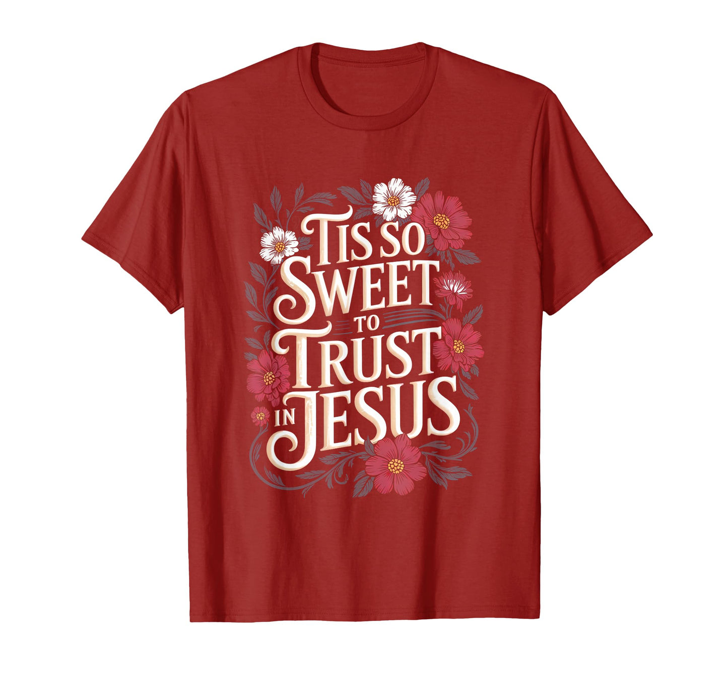 Tis So Sweet To Trust In Jesus Christian T-Shirt
