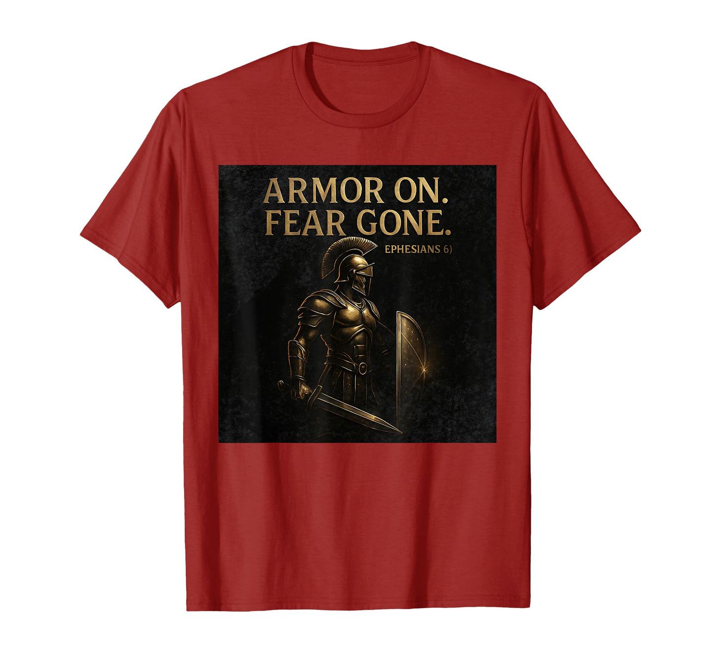 Armor On. Fear Gone – Ephesians 6 Inspirational Armor Design T-Shirt