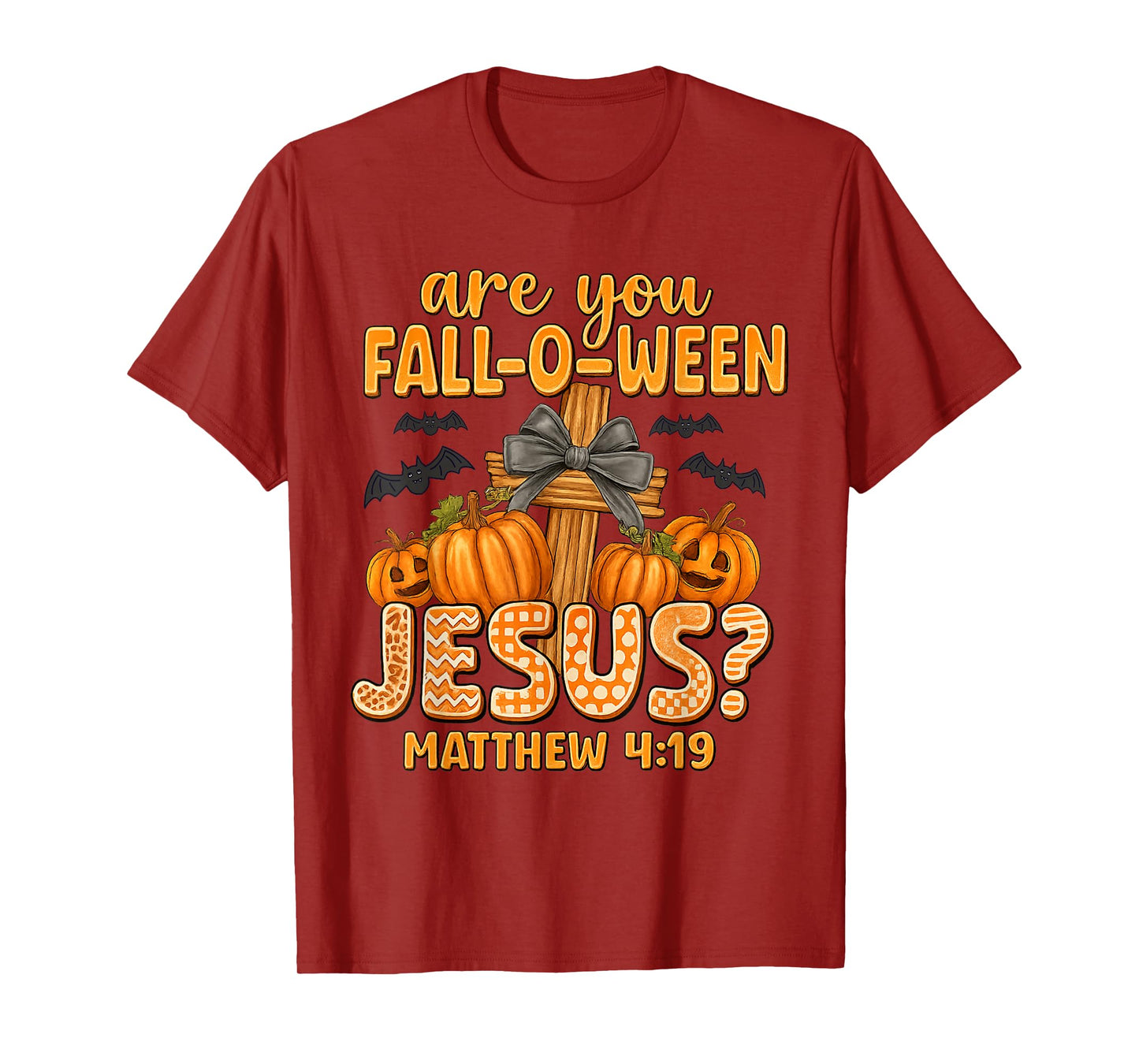 are You Fall-O-Ween Jesus Matthew 4:19 Halloween Christian T-Shirt