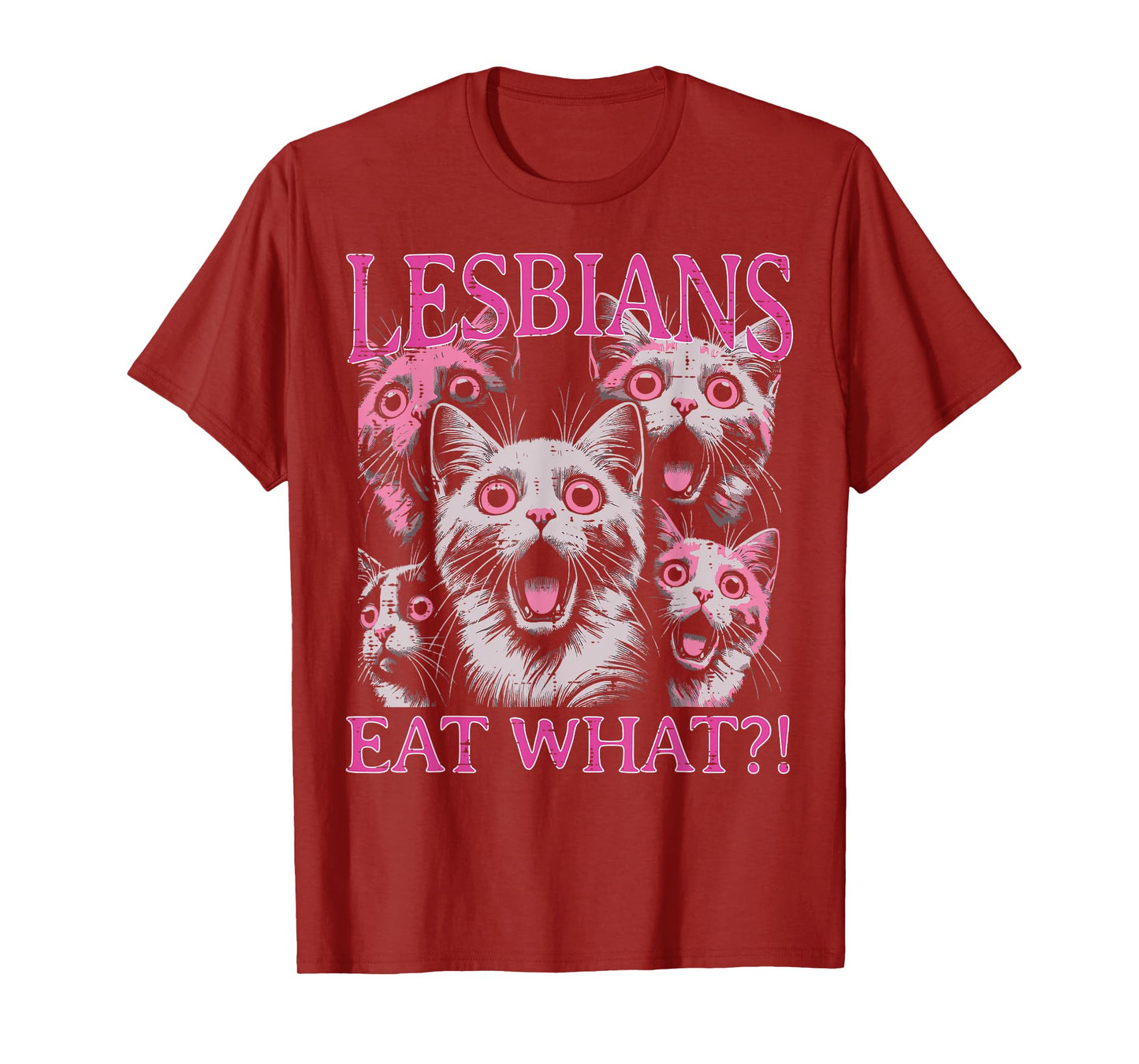 Lesbians Eat What Cats Funny Saying Sarcastic Lgbt Women Men T-Shirt