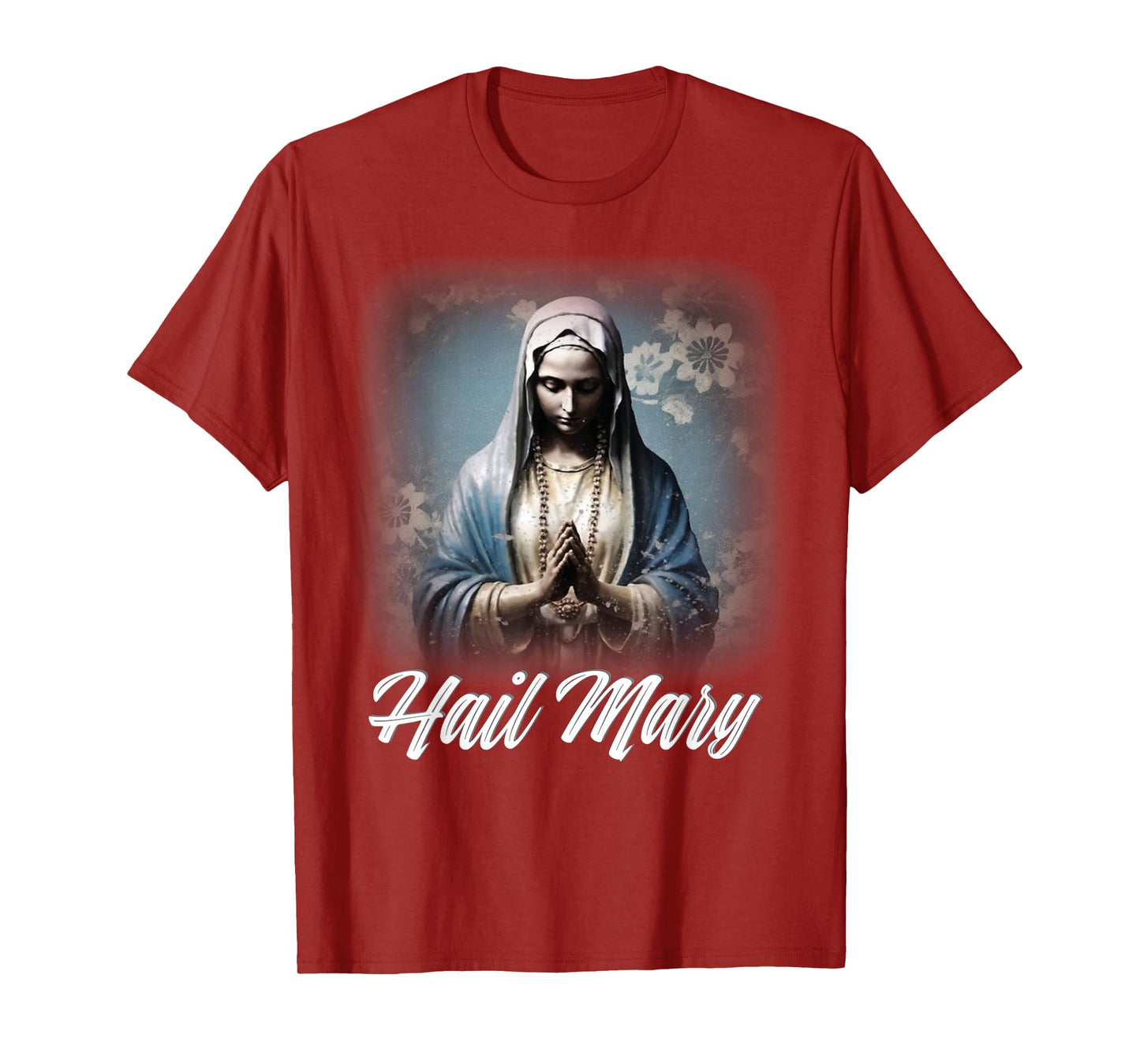 Hail Mary Our Lady Blessed Mother Rosary Catholic T-Shirt