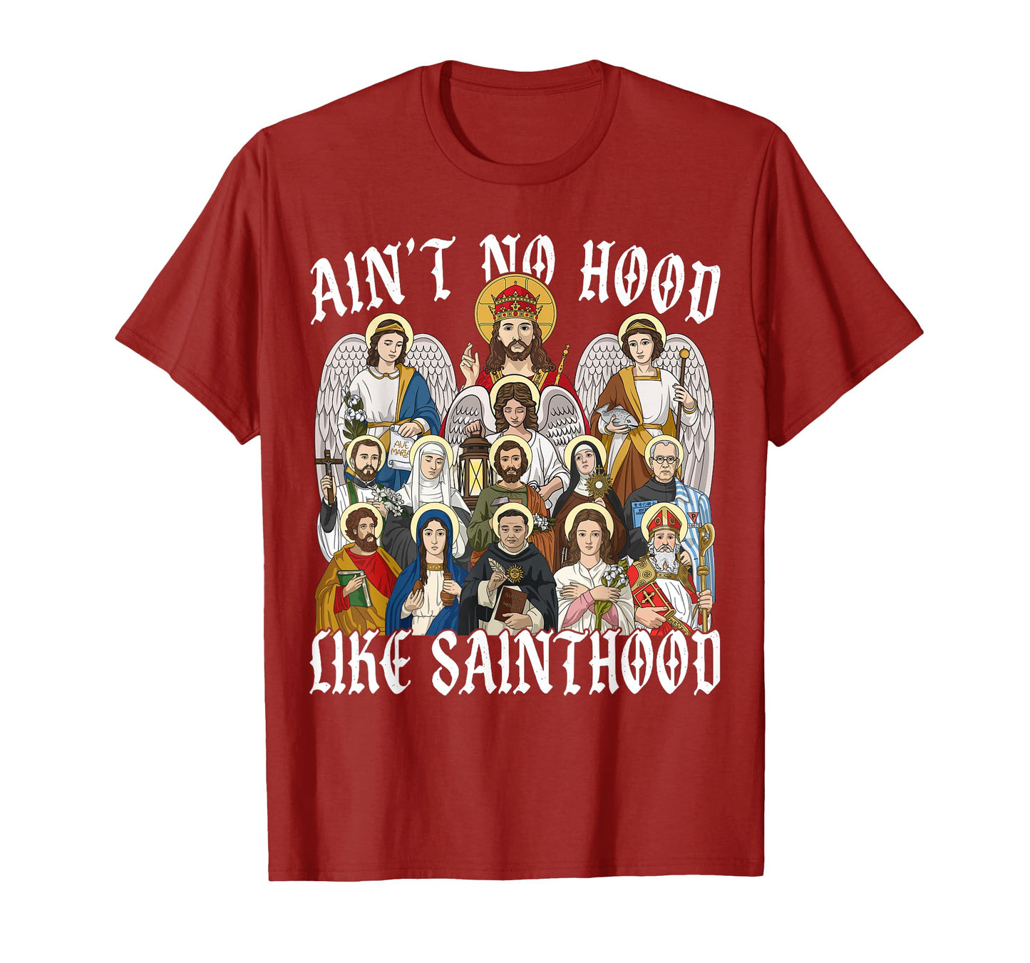 Ain't No Hood Like Sainthood Christian Catholic Saint Angel T-Shirt