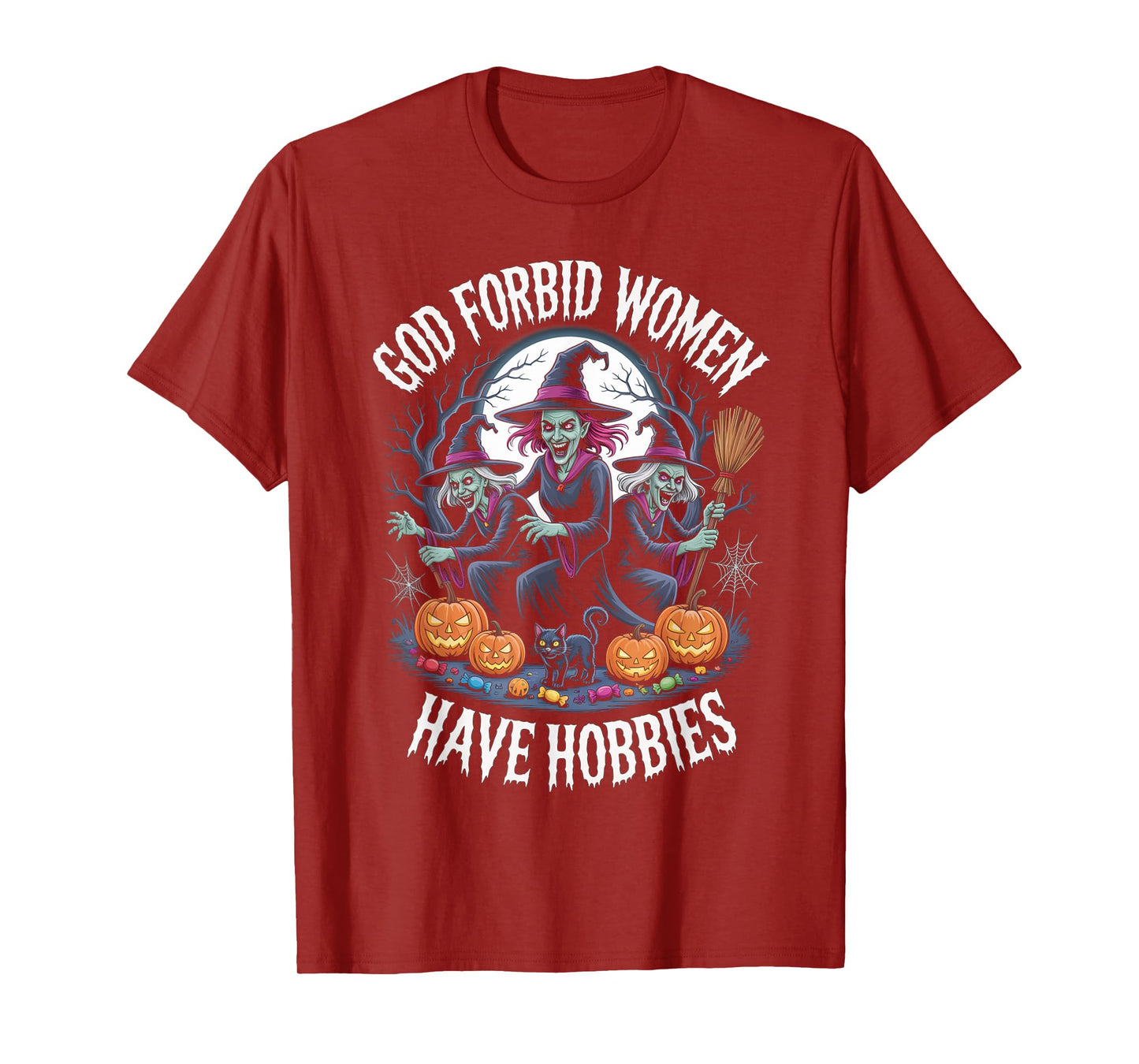 God Forbid Women Have Hobbies, Funny Witch T-Shirt