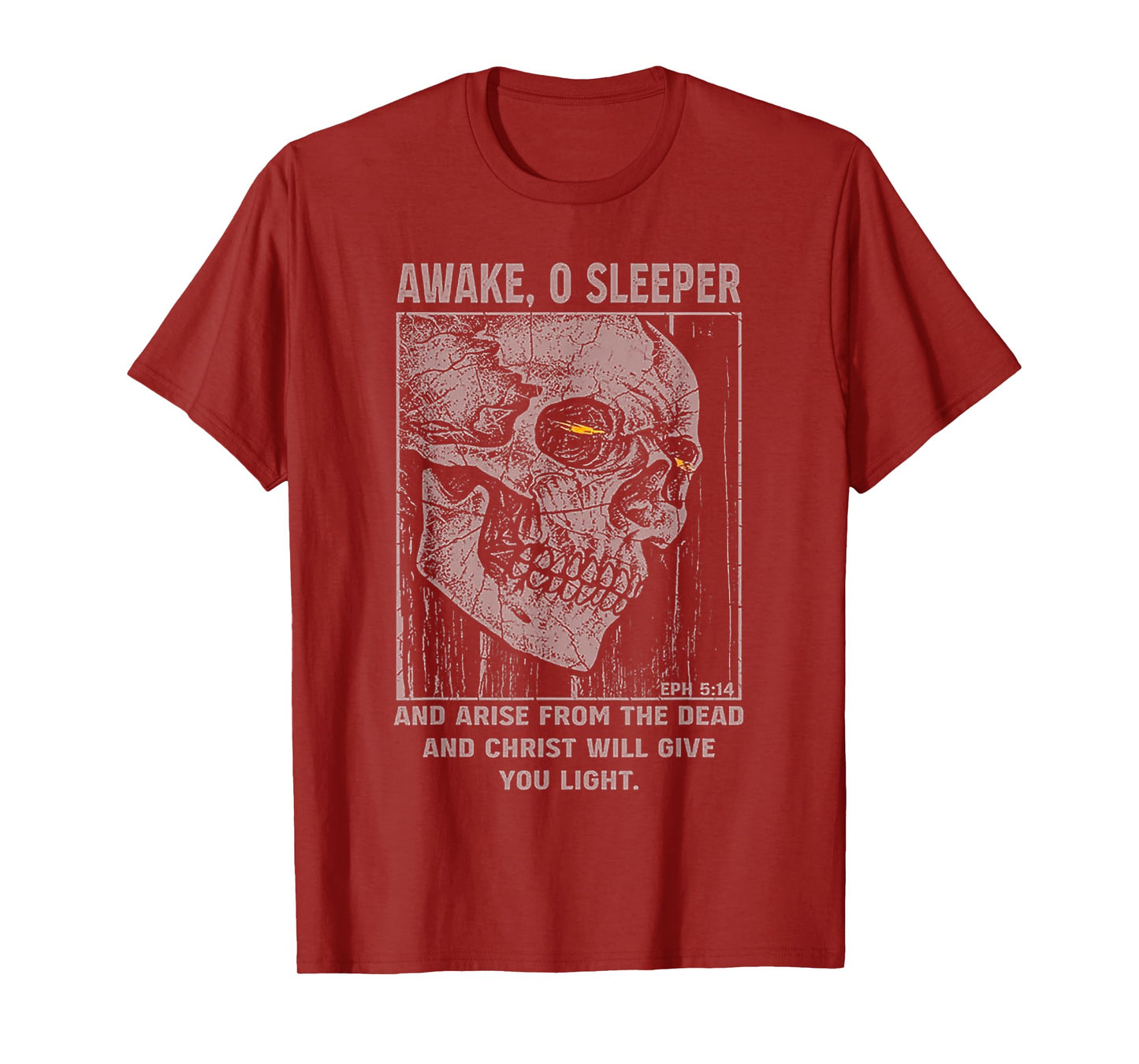 Awake 0 Sleeper And Arise From The Dead And Christ Will Give T-Shirt