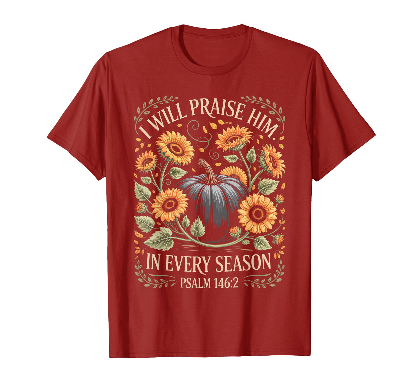 in Every Season I Will Praise Him Fall Autumn Christian T-Shirt
