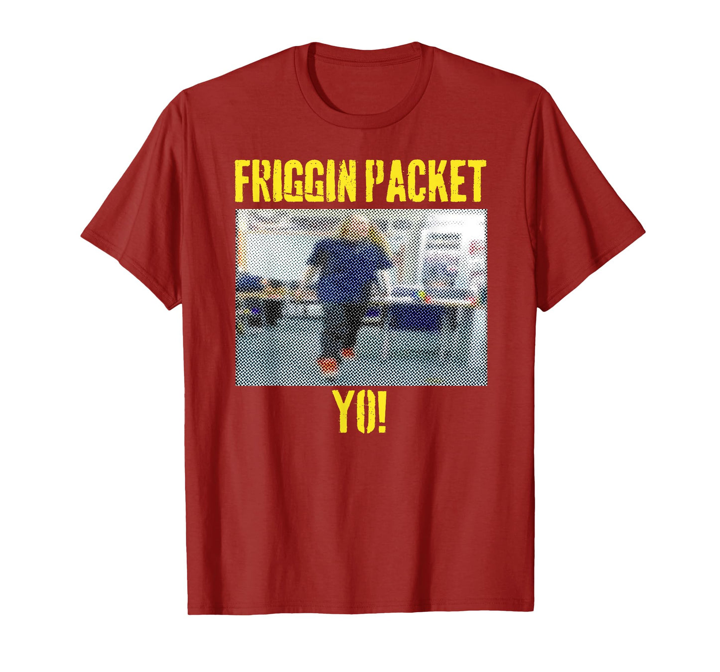Friggin Packet Yo Teacher Fun Quote School Statement T-Shirt