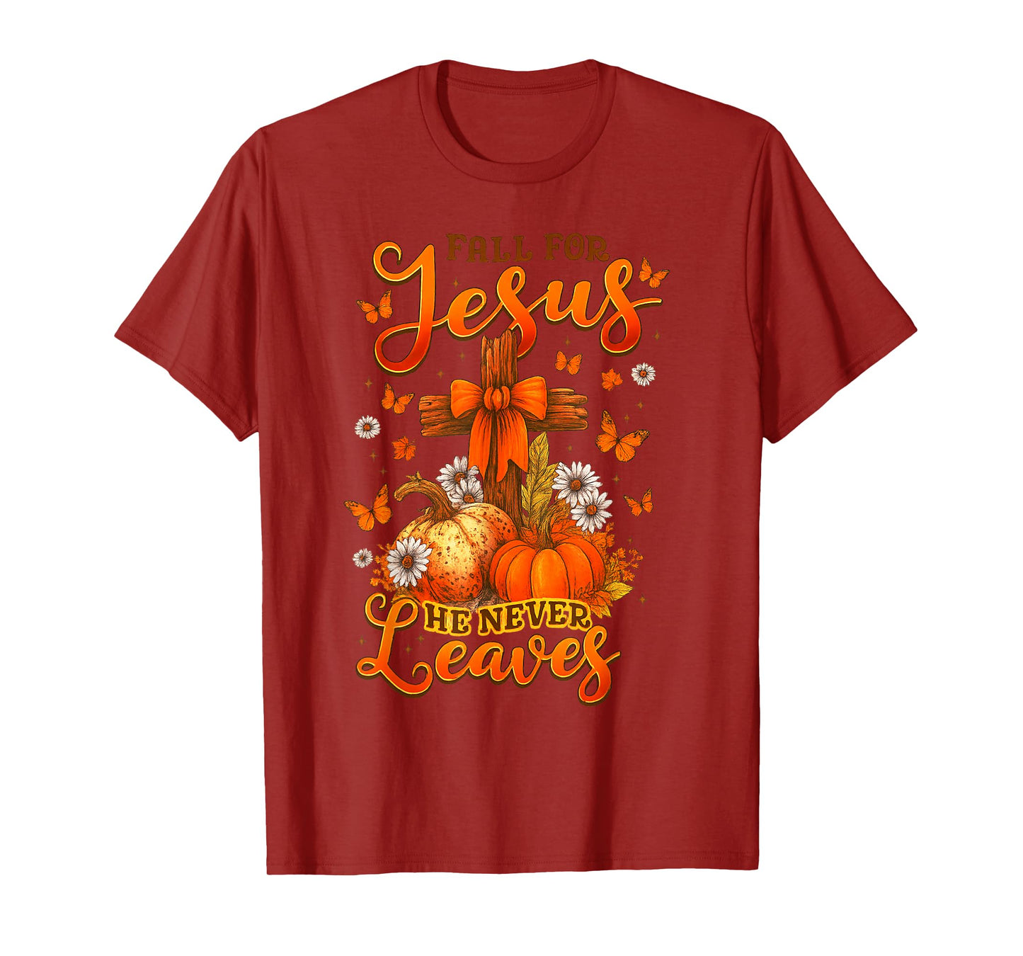 Fall for Jesus He Never Leaves Cross Faith Pumpkin Butterfly T-Shirt