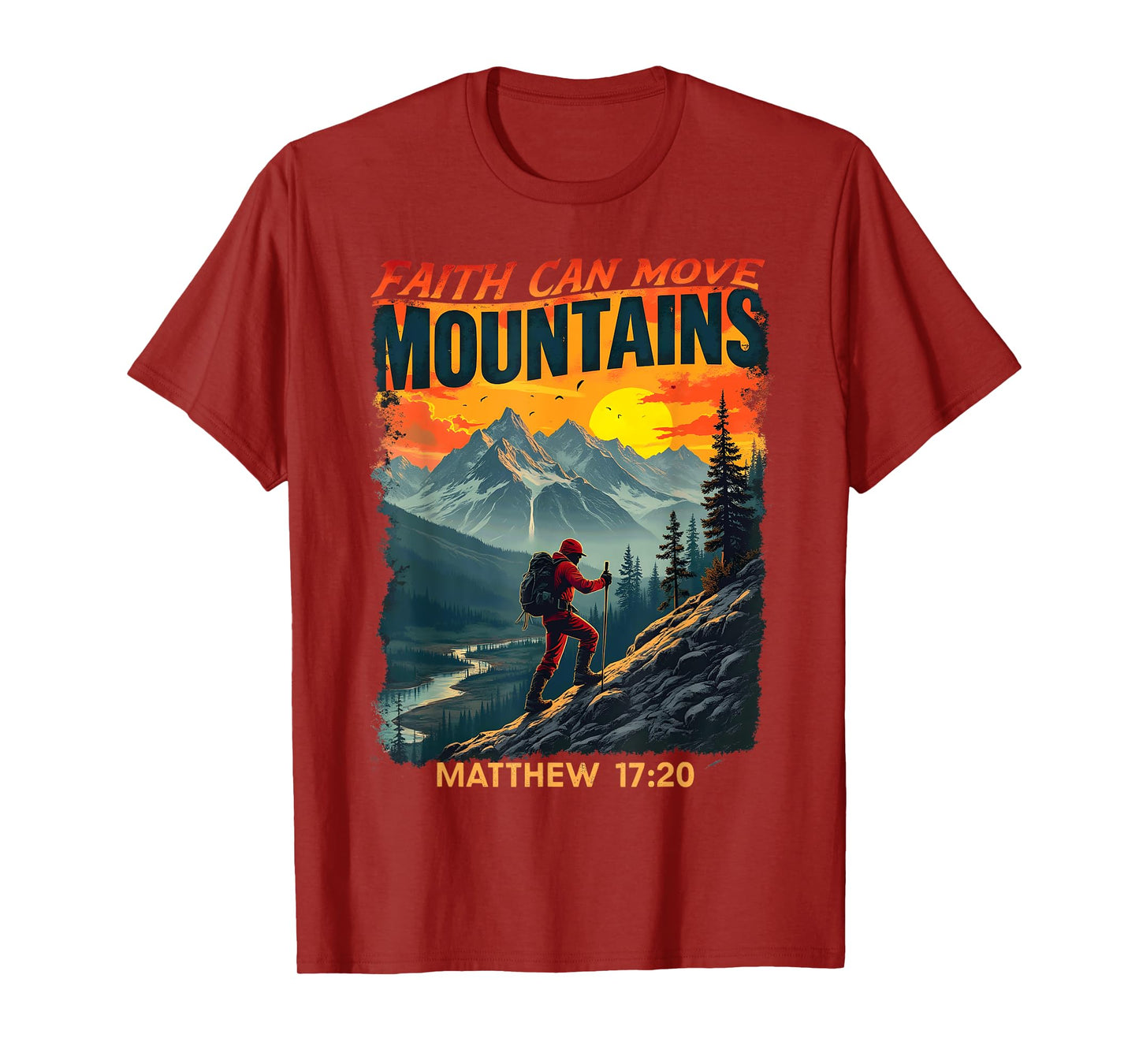 Faith Can Move Mountains Matthew 17:20 Hikers Mountain T-Shirt