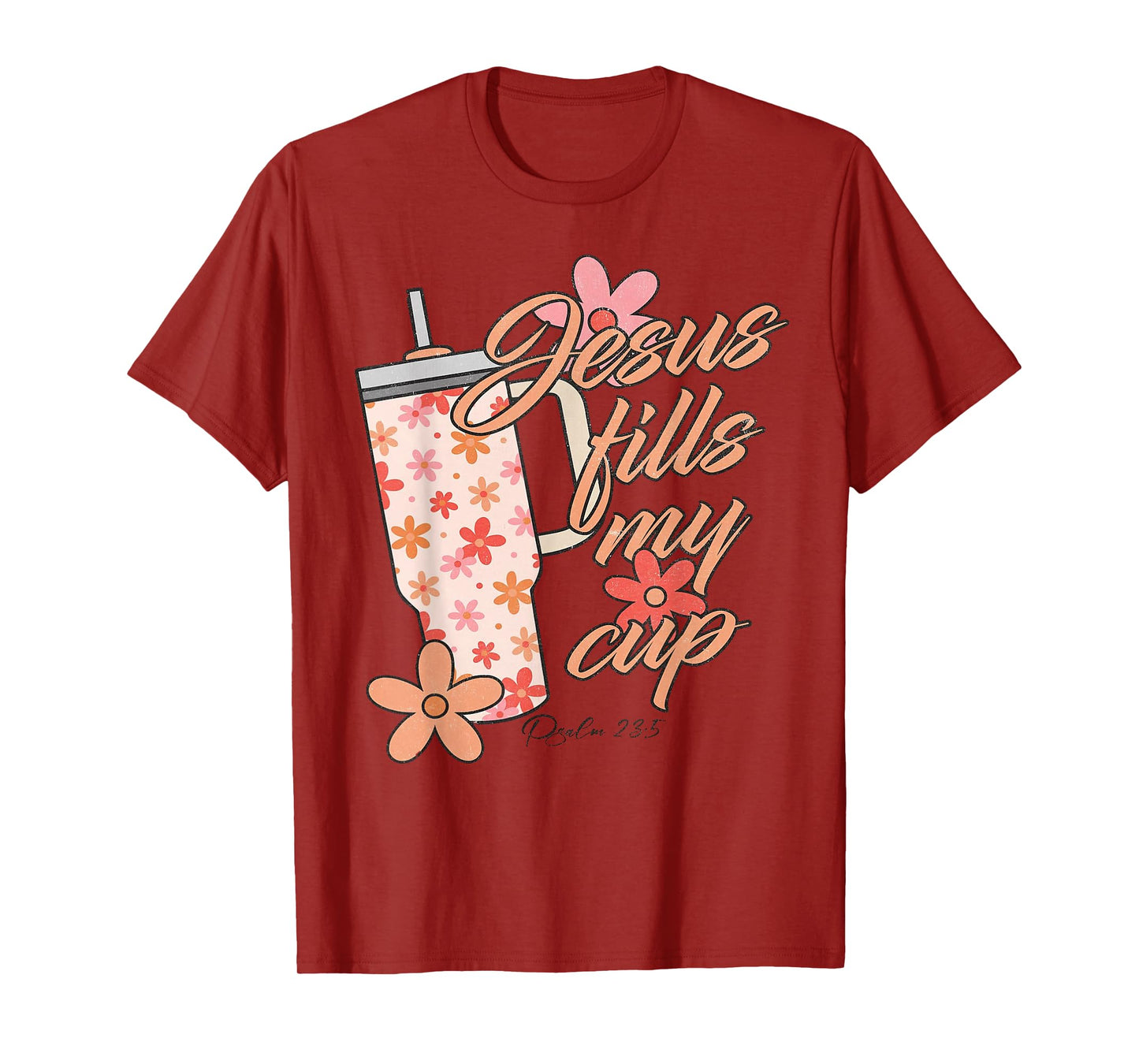 Funny Jesus Fills My Cup Shirt Christ Jesus The Way T-Shirt