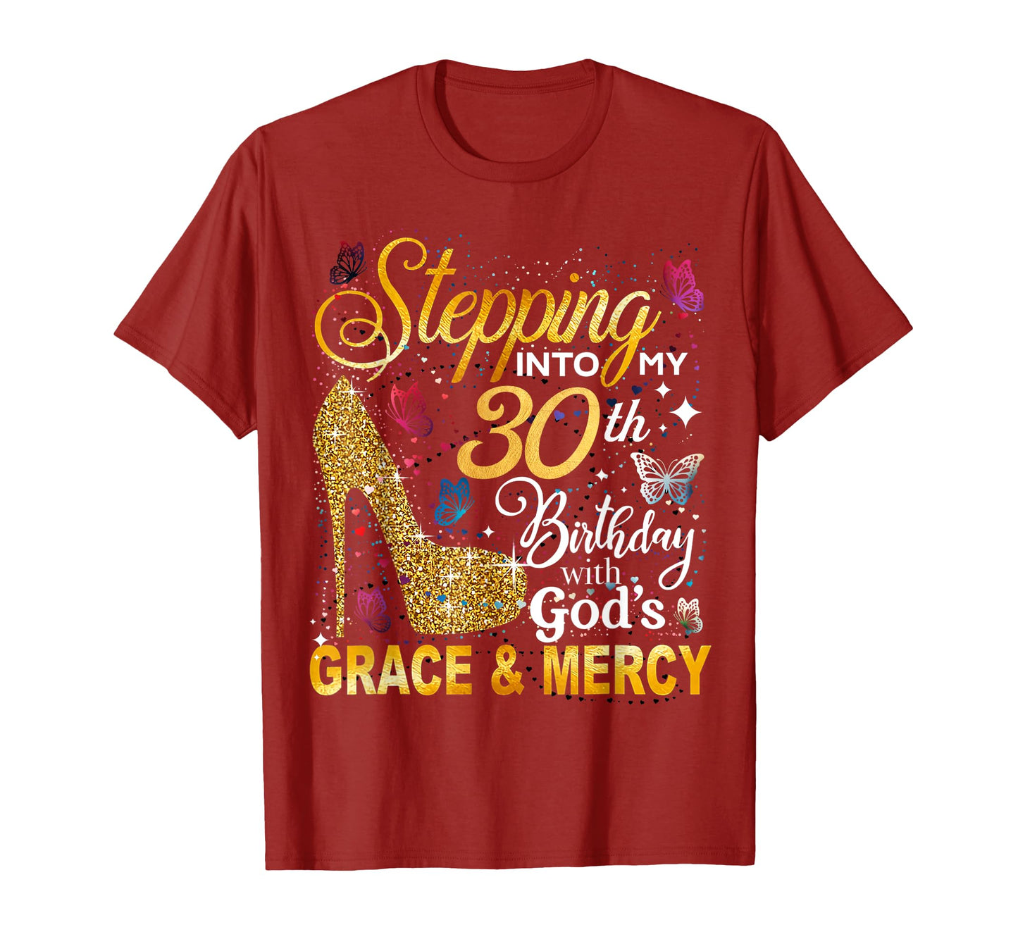 Stepping into my 30th birthday with God's grace Mercy Women T-Shirt