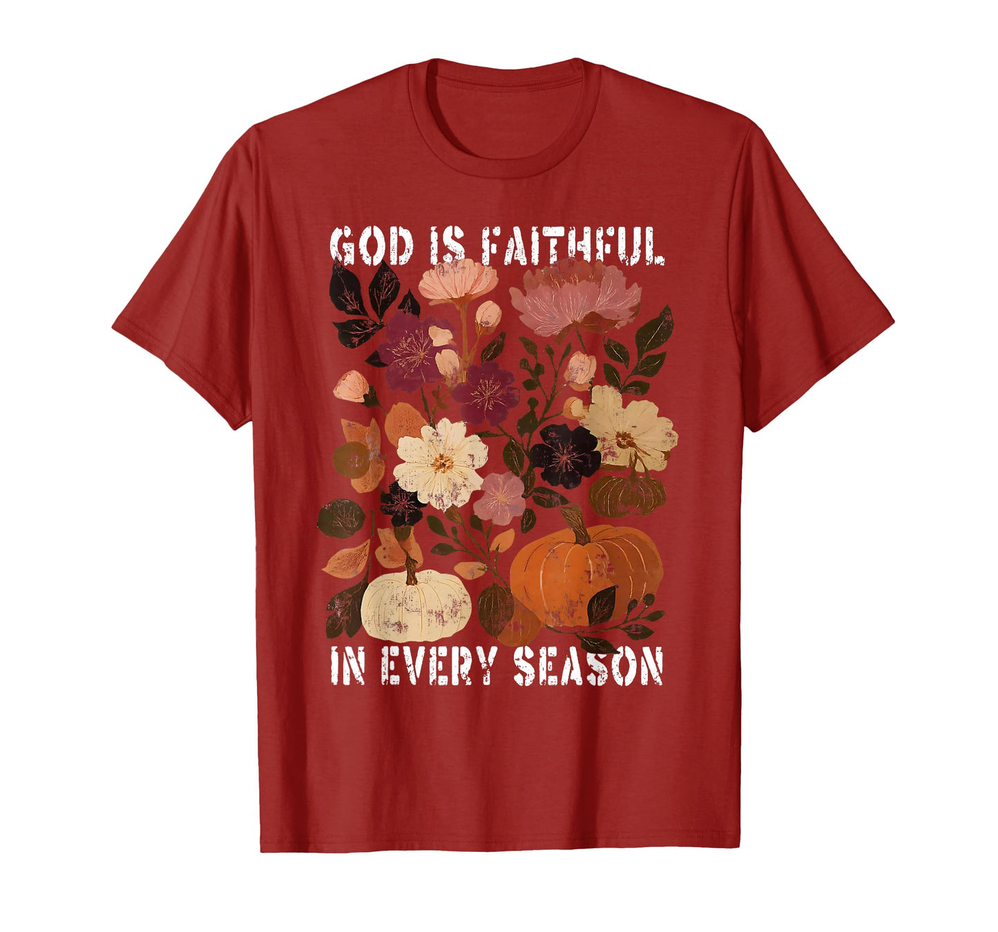 God is Faithful in Every Season Pumpkin Jesus Thanksgiving T-Shirt