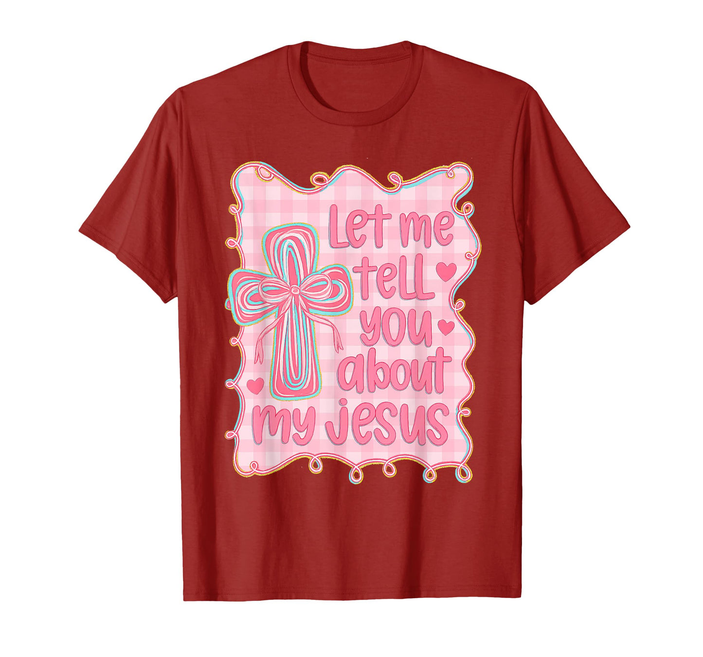 Let Me Tell You About My Jesus Christian Girly Bible Verse T-Shirt