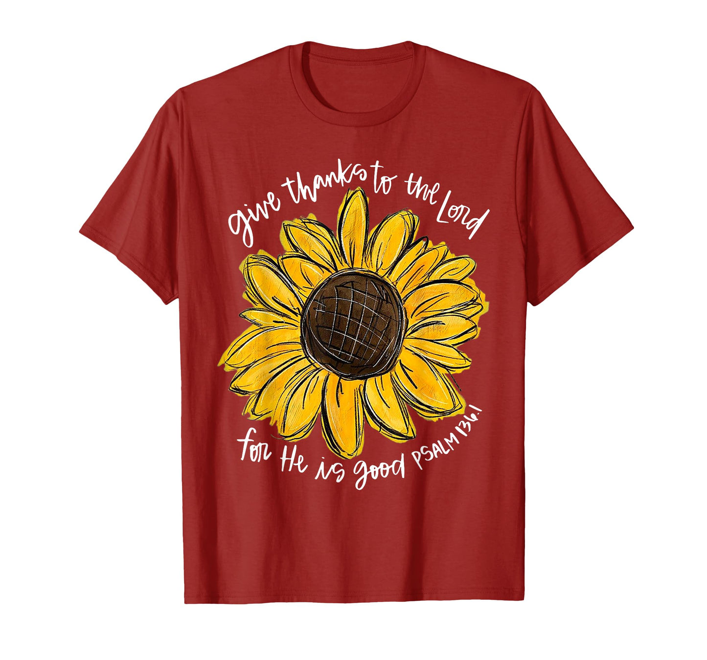 Give Thanks To The Lord For He Is Good Psalm 136 1 T-Shirt