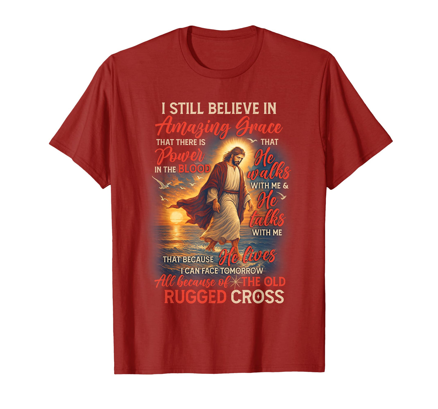 Christian Jesus God Lover I Still Believe Amazing A Grace T-Shirt