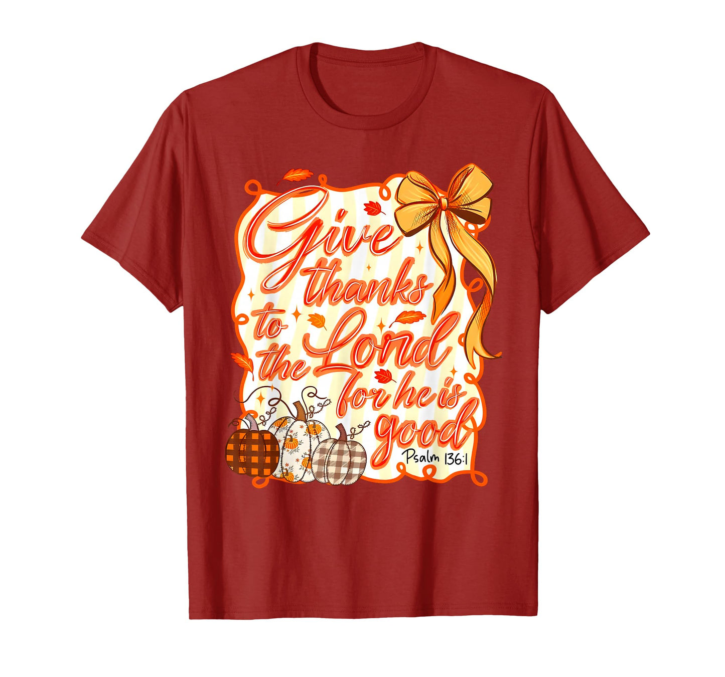 Give Thanks to The Lord Fall Pumpkin Thanksgiving Christian T-Shirt