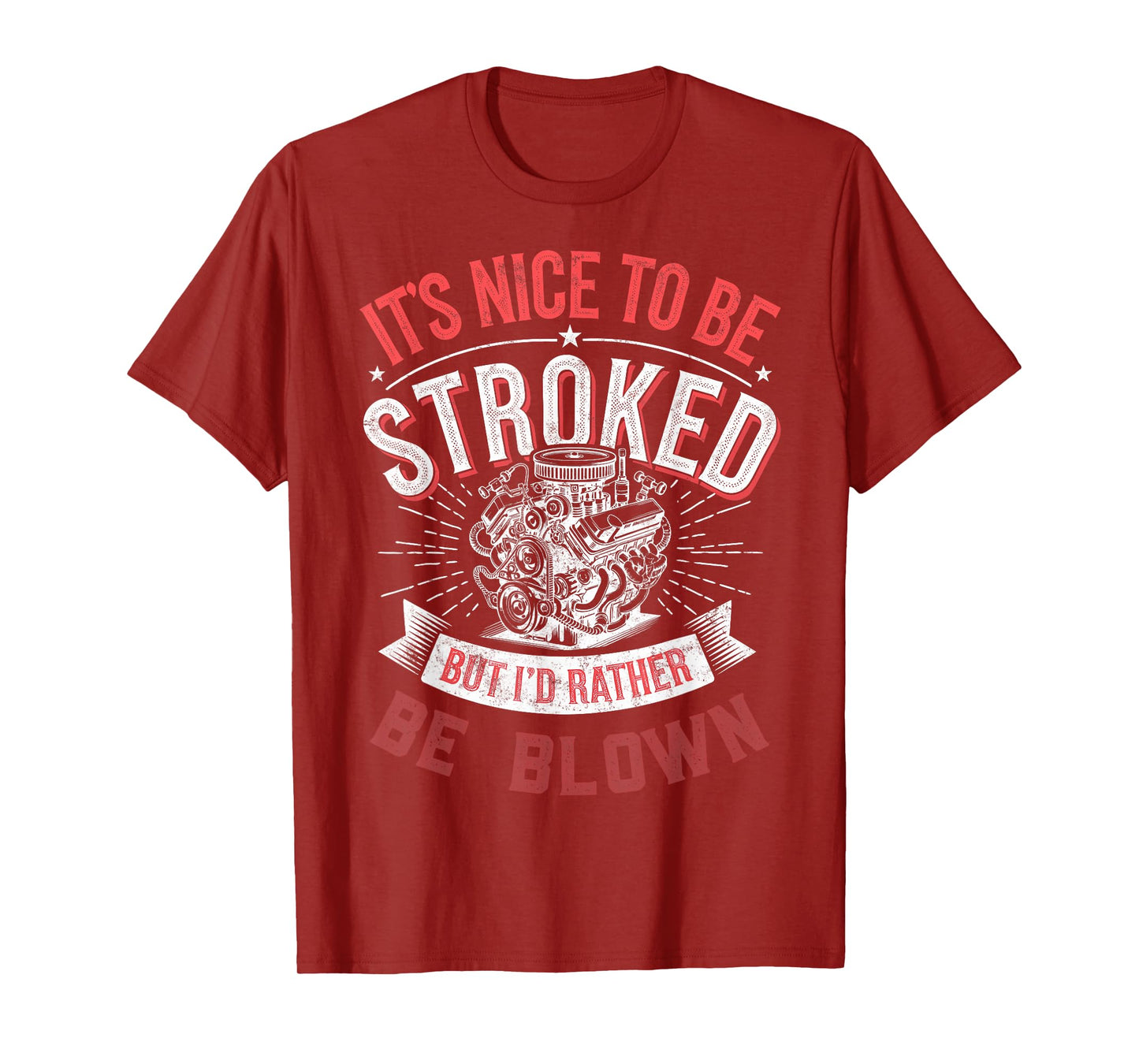 It's Nice To be Stroked But I'd Rather Be Blown Drag Races T-Shirt