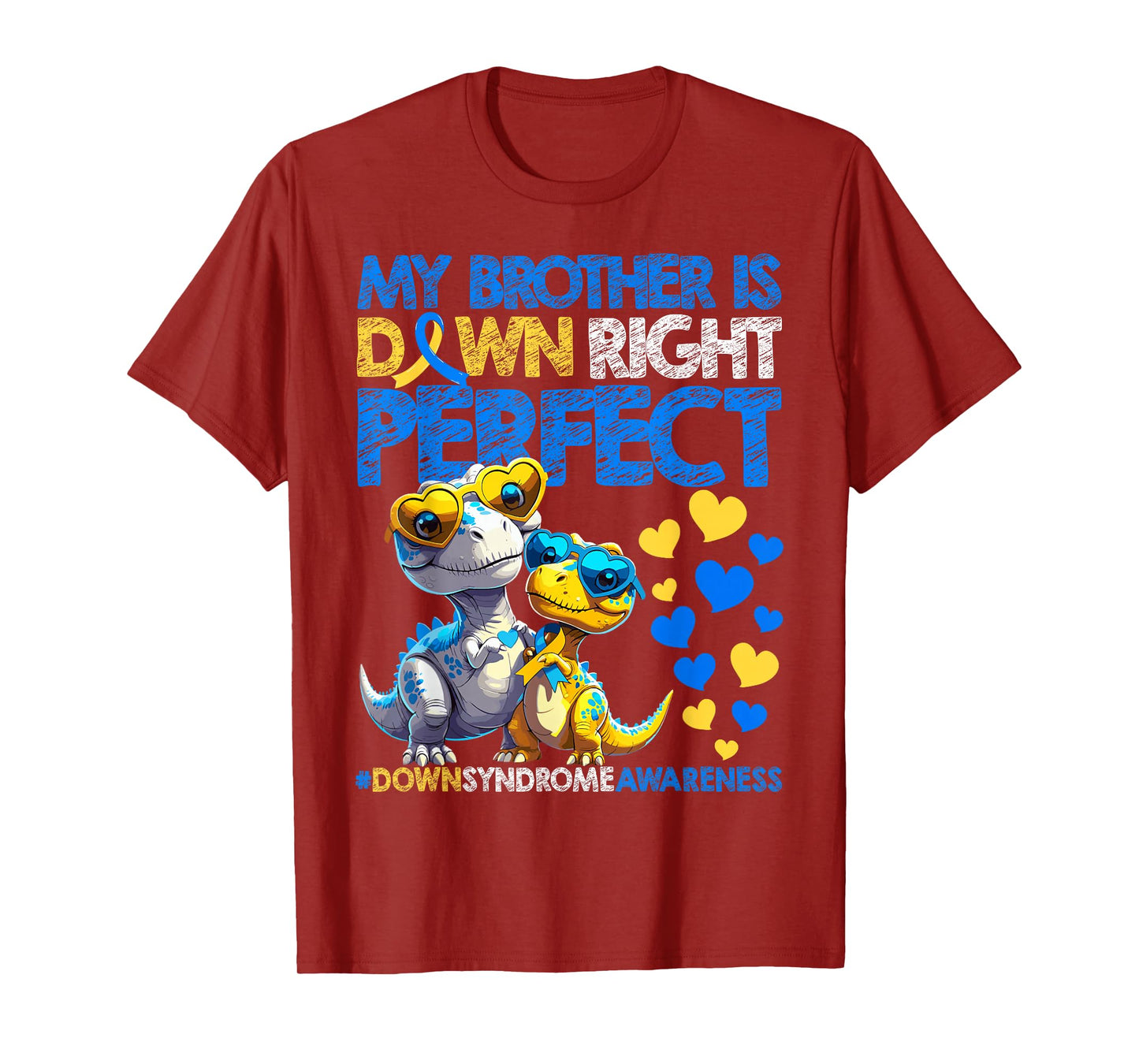 My Brother Is Down Right Perfect Down Syndrome Awareness T21 T-Shirt