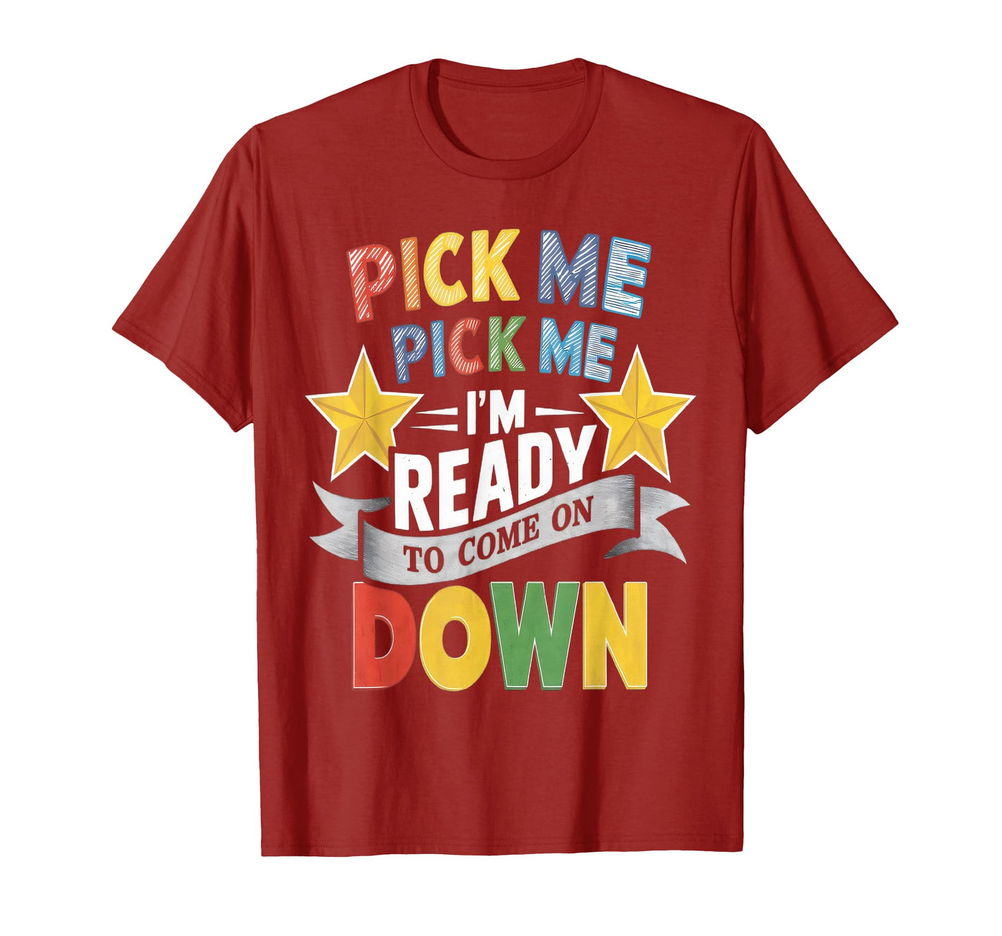 Eager Participant Quote & Sayings Pick Me Im Ready To Come On Down Enthusiastic Phrase T-Shirt, Small, Black