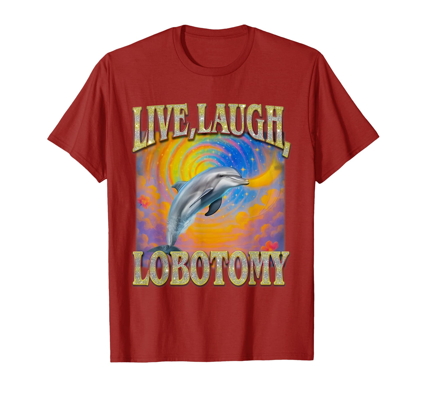 Live Laugh Lobotomy Retro Funny Dolphin Meme T-Shirt