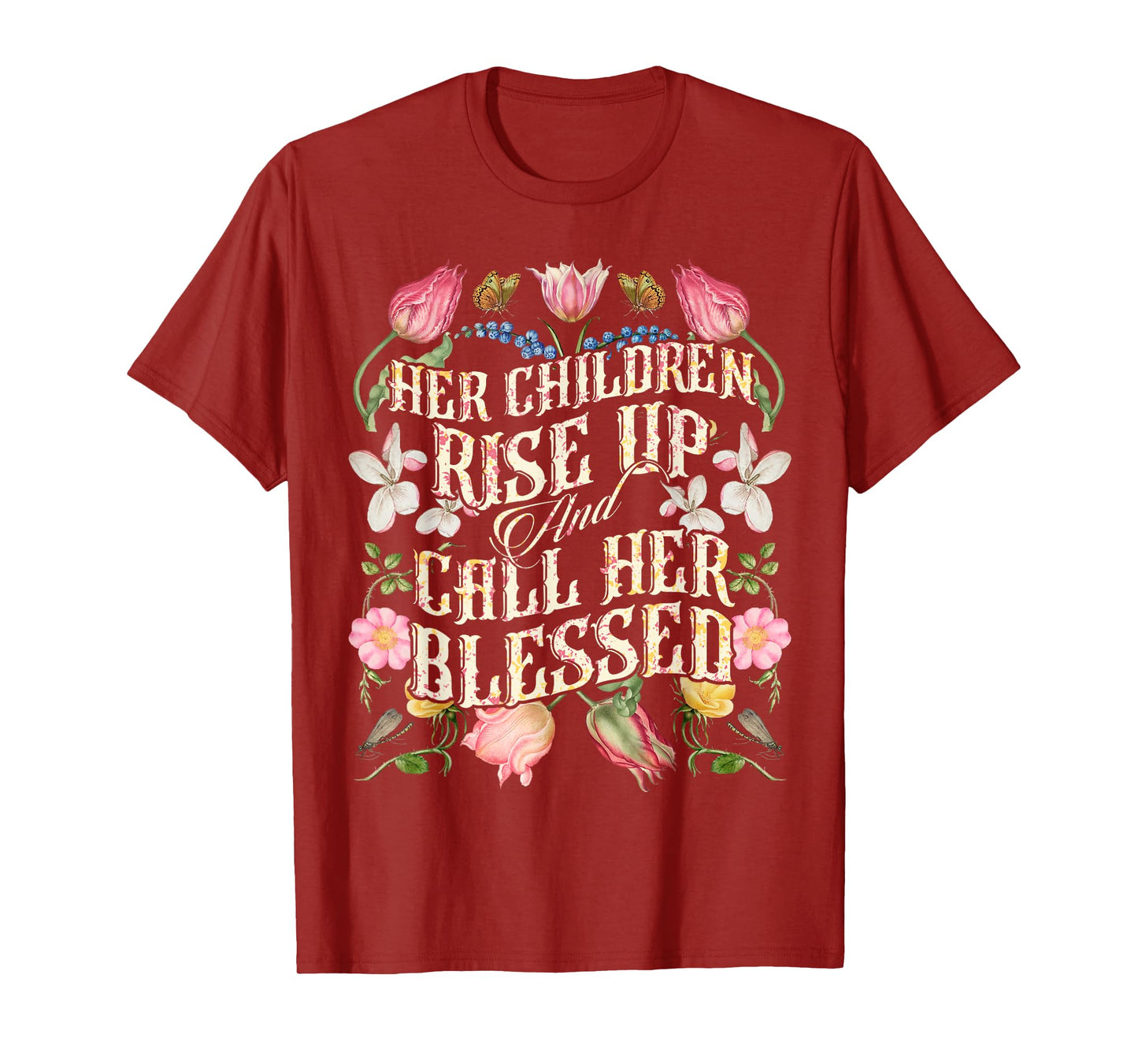 Her Children Rise Up and Call Her Blessed Proverbs 31:28 T-Shirt