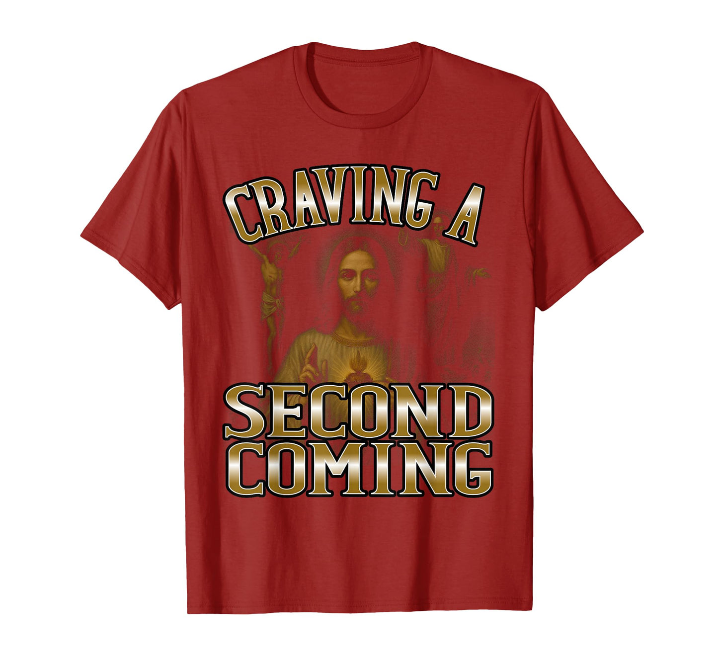 Craving A Second Coming Jesus Meme Adult Humor Women Men T-Shirt