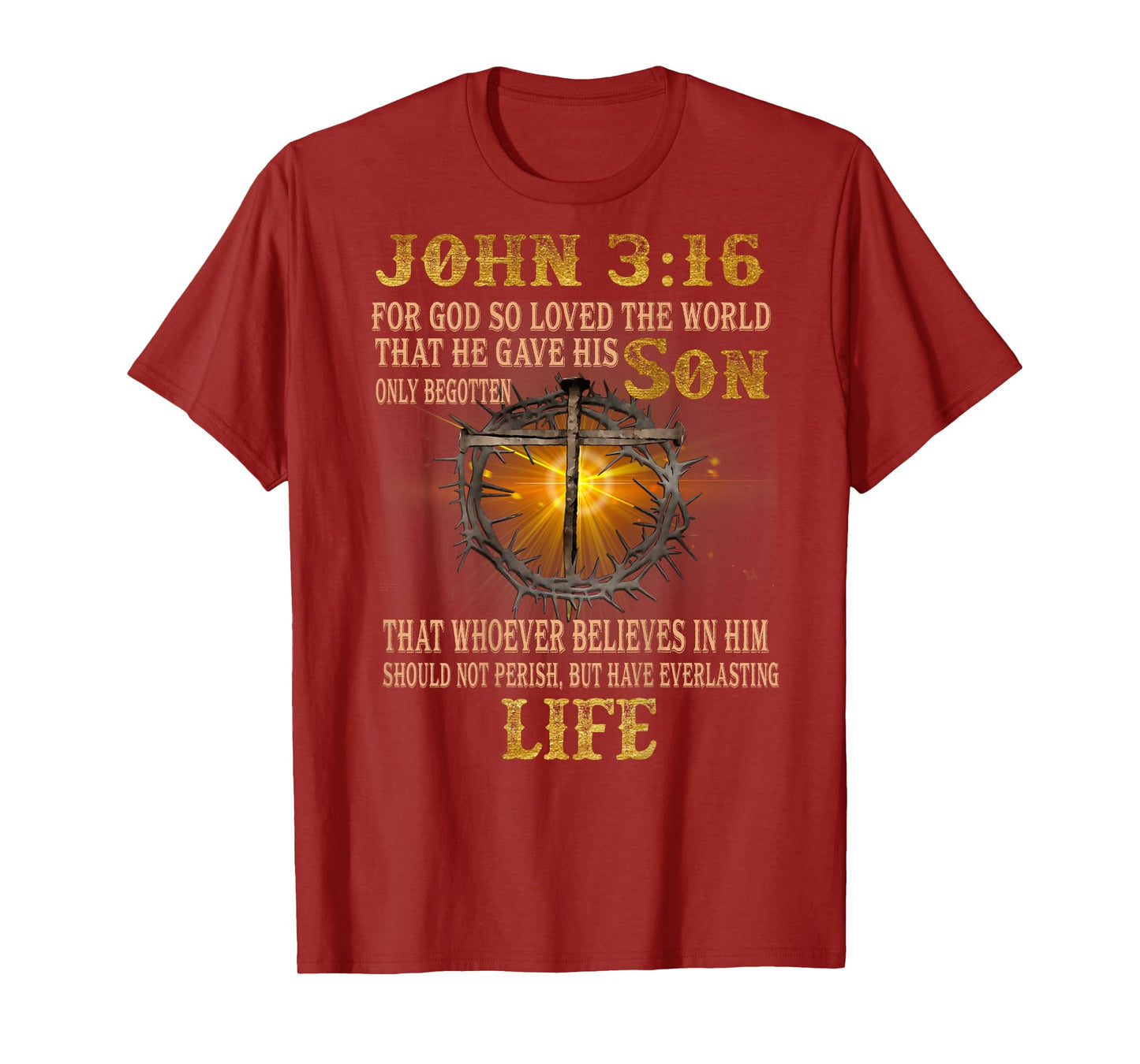 John 3 16 For God So Loved The World That He Gave His Only T-Shirt