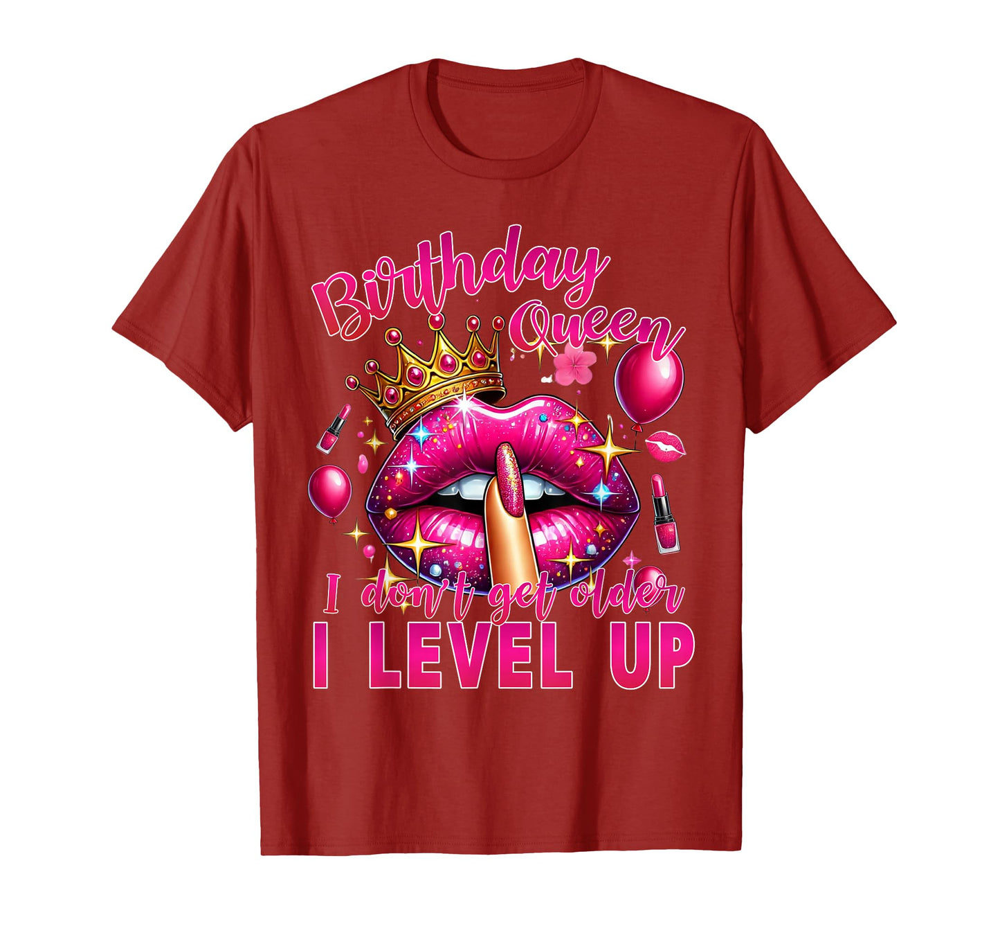 Birthday Queen I Don't Get Older I Level Up It's My Birthday T-Shirt