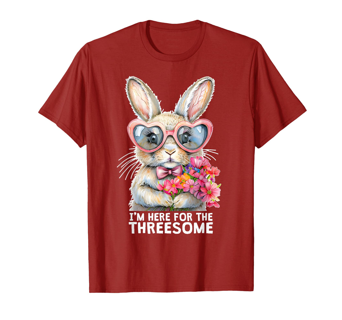 I'M HERE FOR THE THREESOME Funny Inappropriate Sex Humor Gag T-Shirt