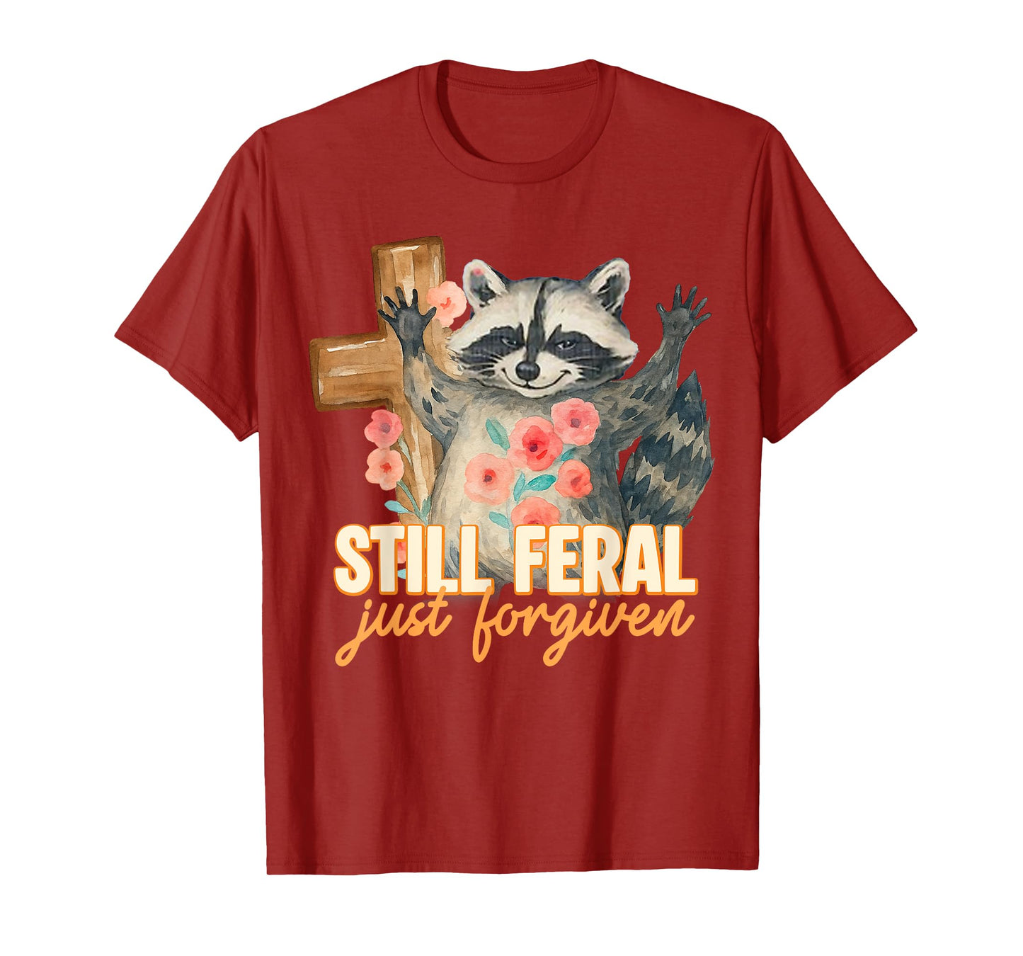 Still Feral Just Forgiven Vintage Christian Cross Raccoon T-Shirt
