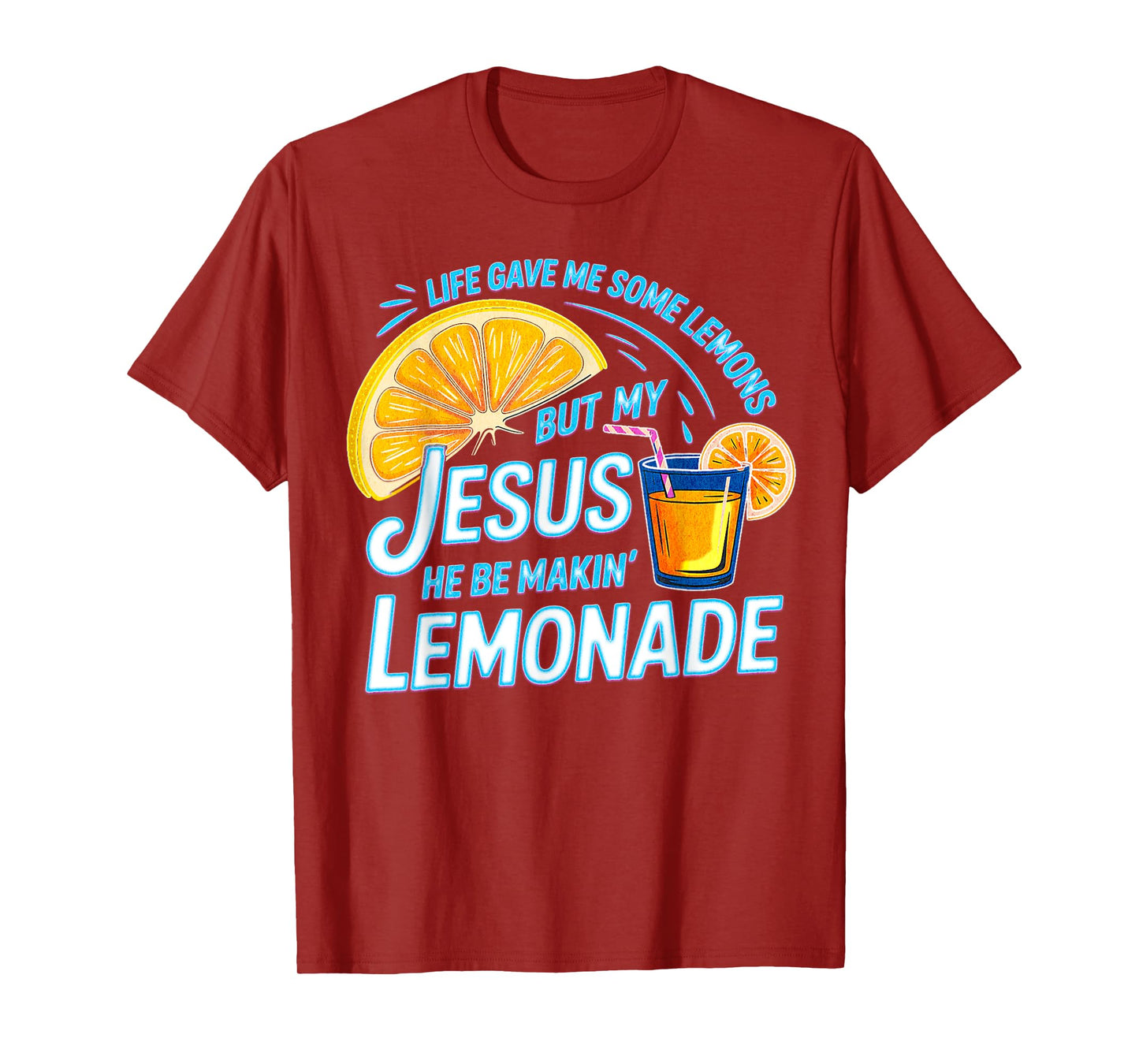 Life Gave Me Some Lemons But My Jesus He Be Making Lemonade T-Shirt