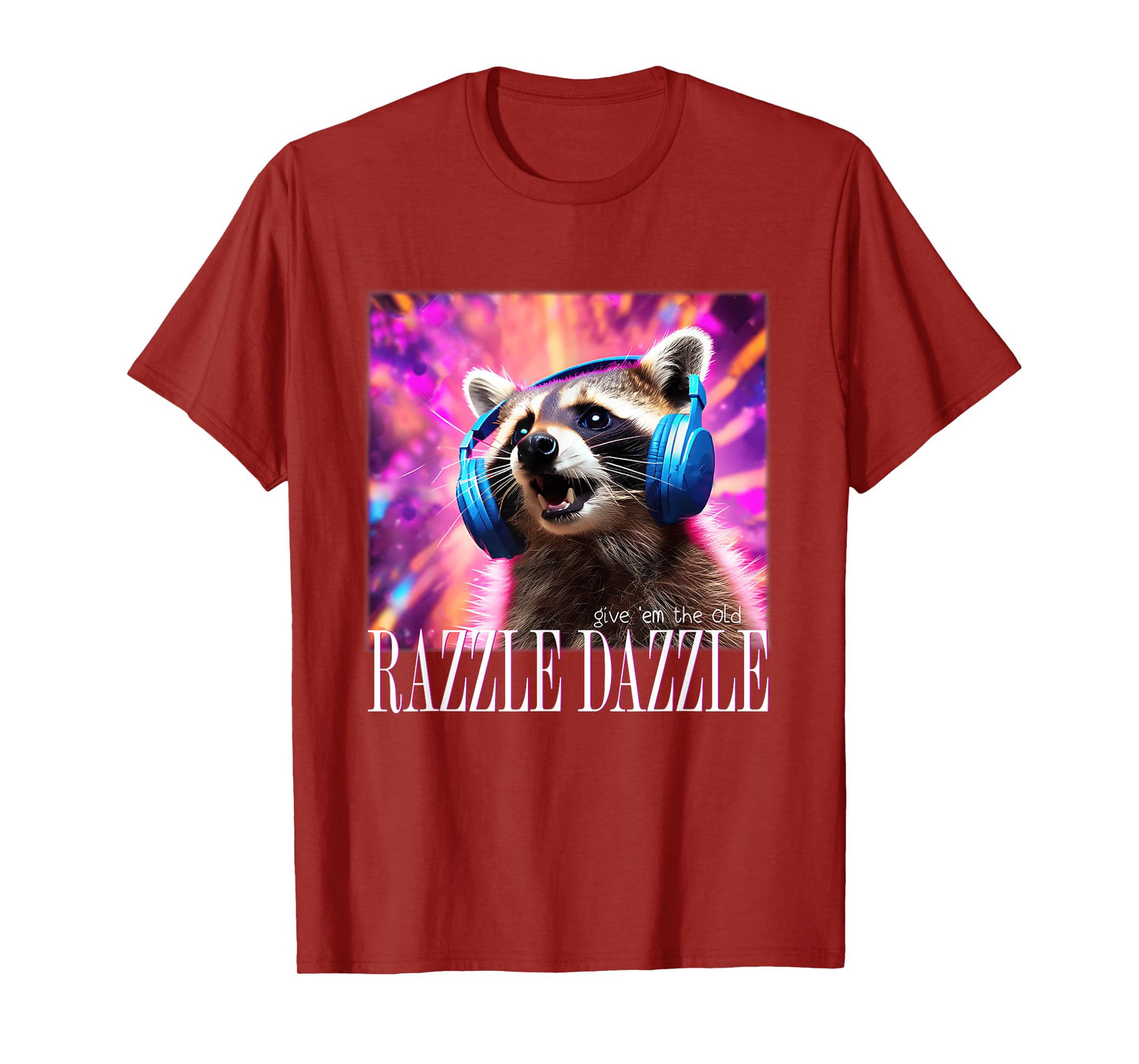Give Em The Old Razzles Dazzles Retro Y2k 90s Meme Raccoon T-Shirt
