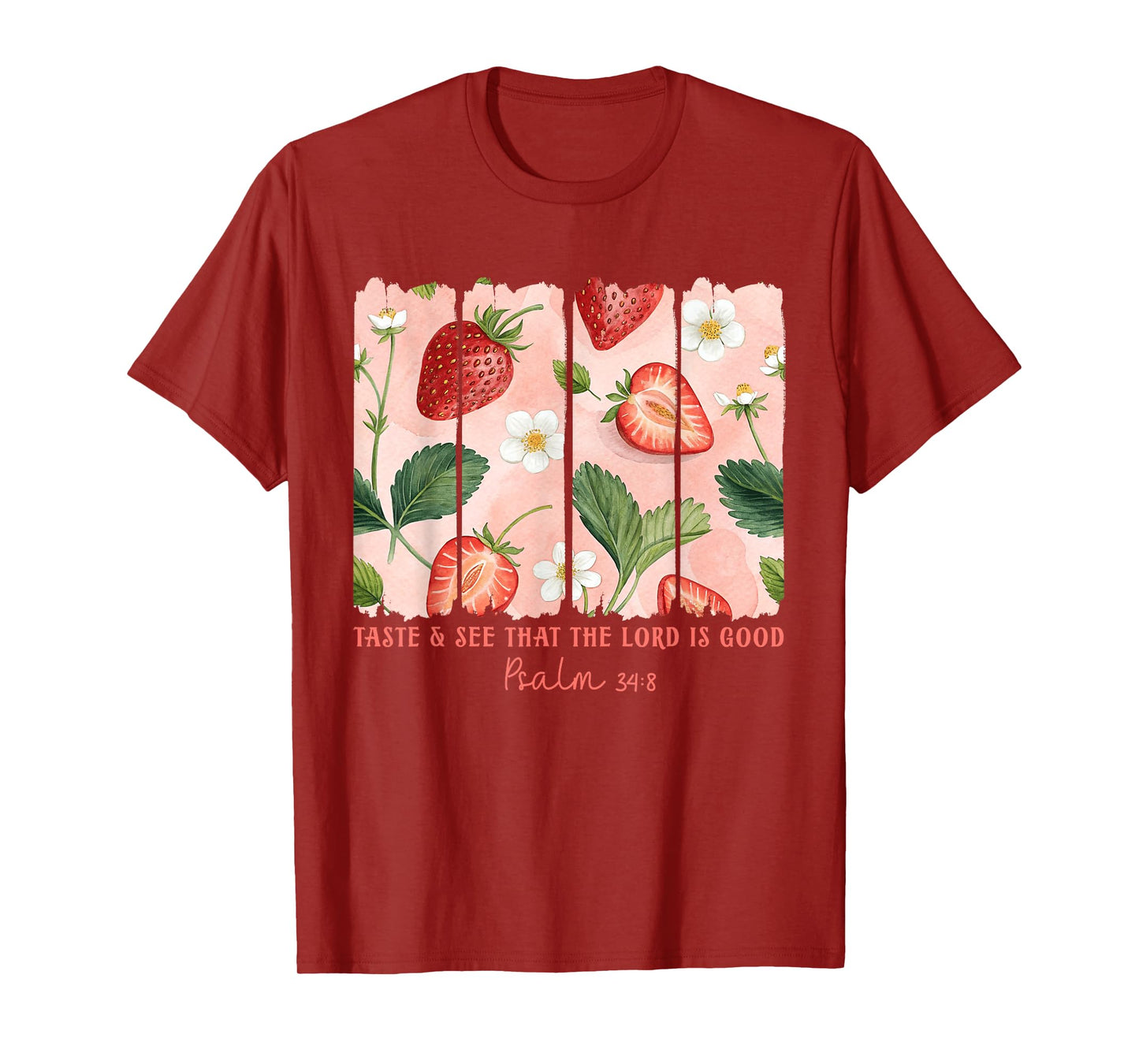 Taste & See That The Lord Is Good Strawberry Bible Verse T-Shirt