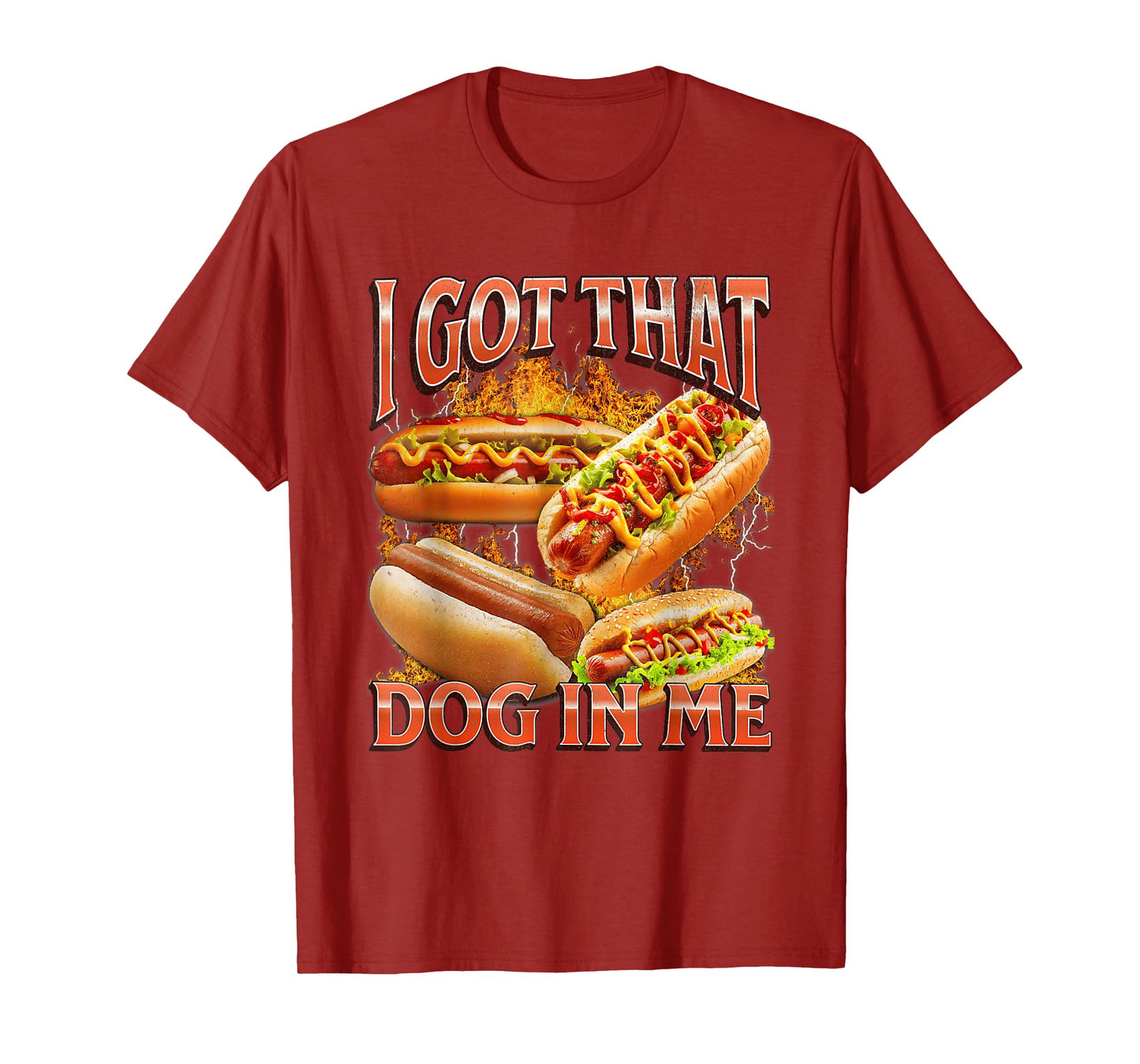I Got That Dog in Me Funny Hotdog Bootleg Meme Viral Quote T-Shirt