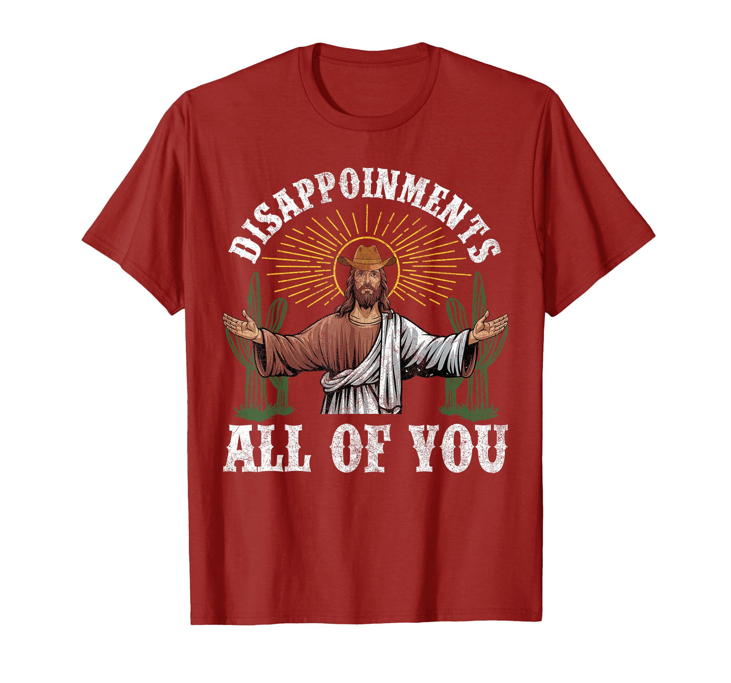 Disappointments Sarcastic All Of You Jesus Cowboy Christian T-Shirt