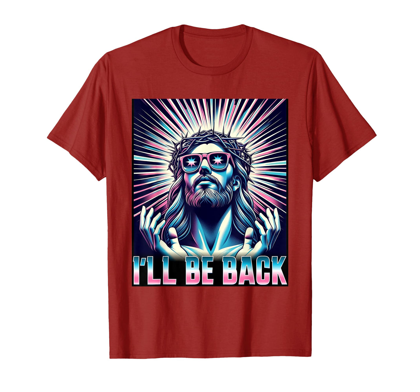 Funny Meme Quote Christian Humor I'll Be Back Jesus T-Shirt