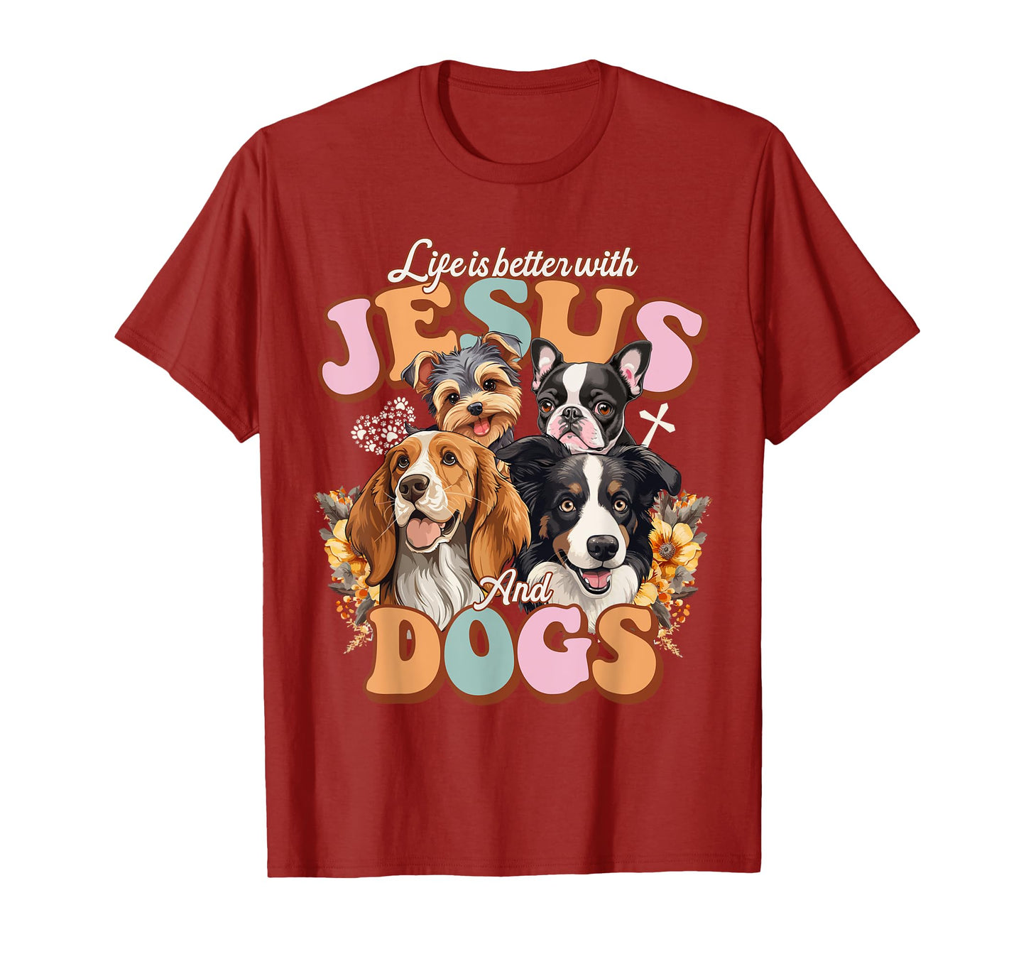 Life is better with Jesus and Dogs Jesus T-Shirt