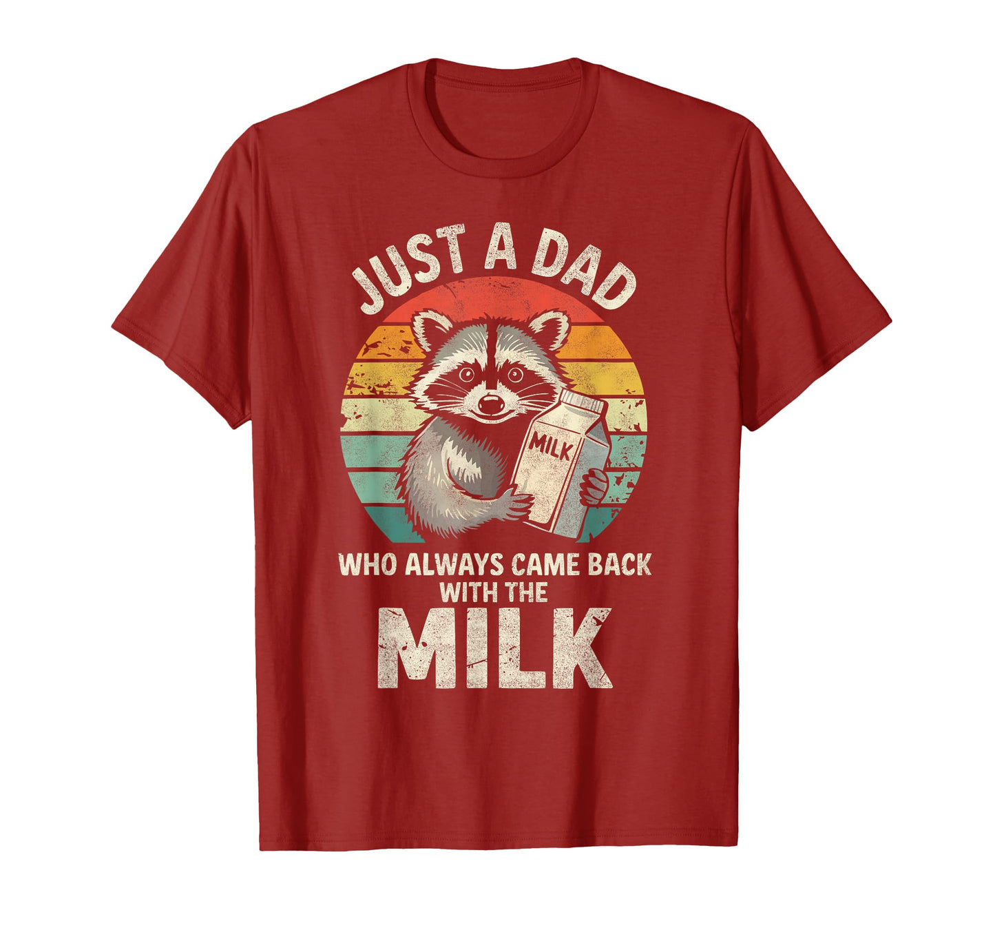 Just a Dad who always came back with the Milk Funny Father's T-Shirt