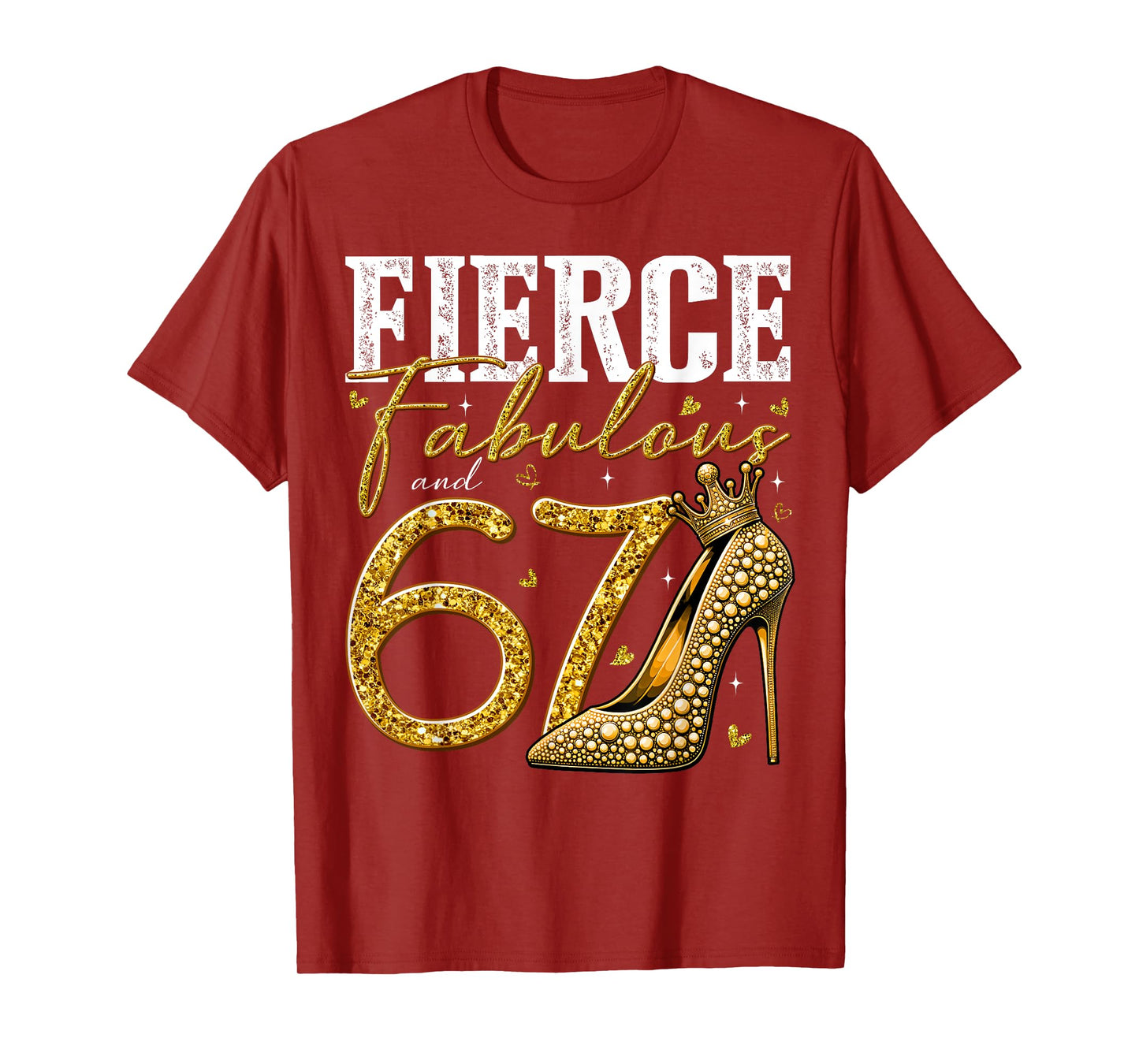 67th Birthday Fierce Fabulous and 67 Year Old Gifts Heels T-Shirt