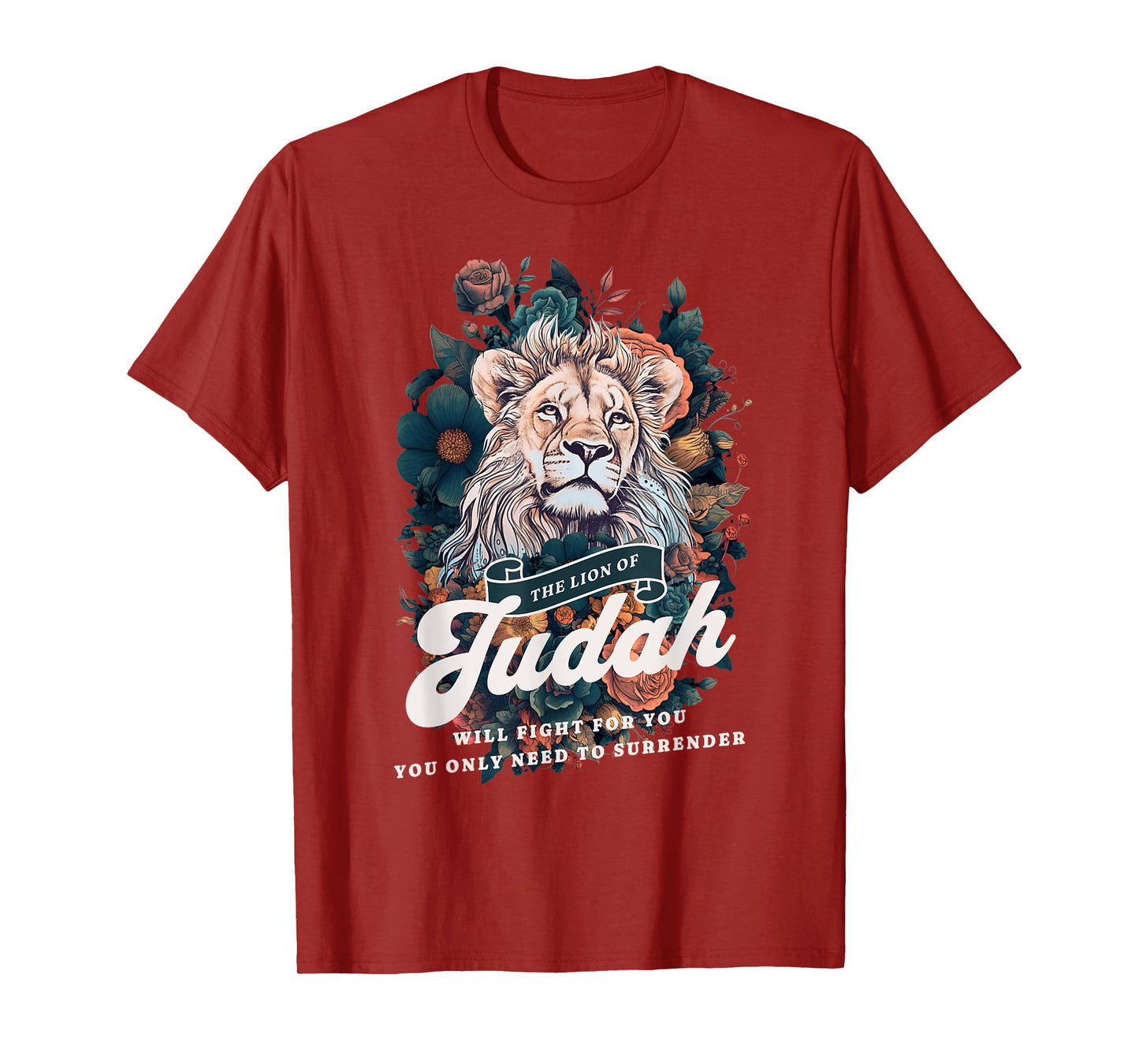 Jesus The Lion Of Judah will Fight For You Faith Christians T-Shirt