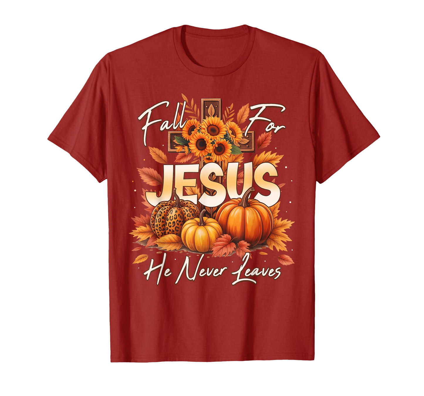 Fall For Jesus He Never Leaves Christian Faith Cross Pumpkin T-Shirt
