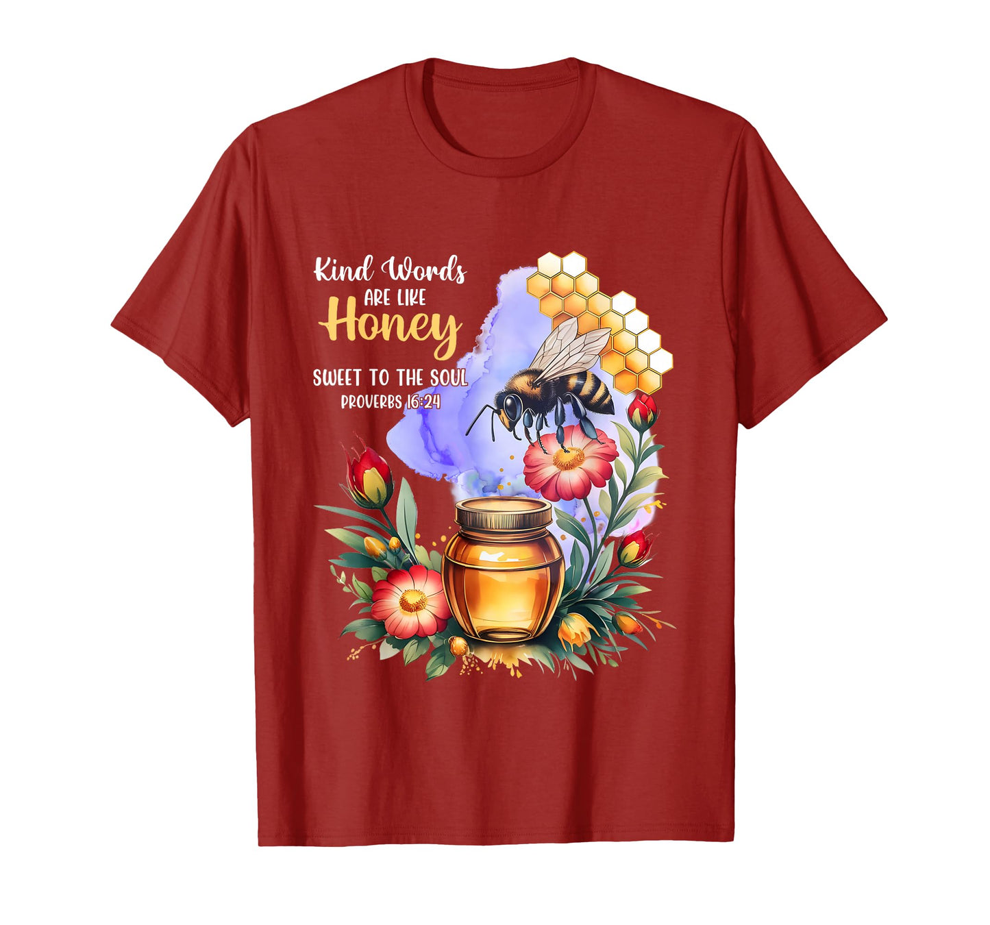 Kind Words are Like Honey Sweet to The Soul Christians T-Shirt