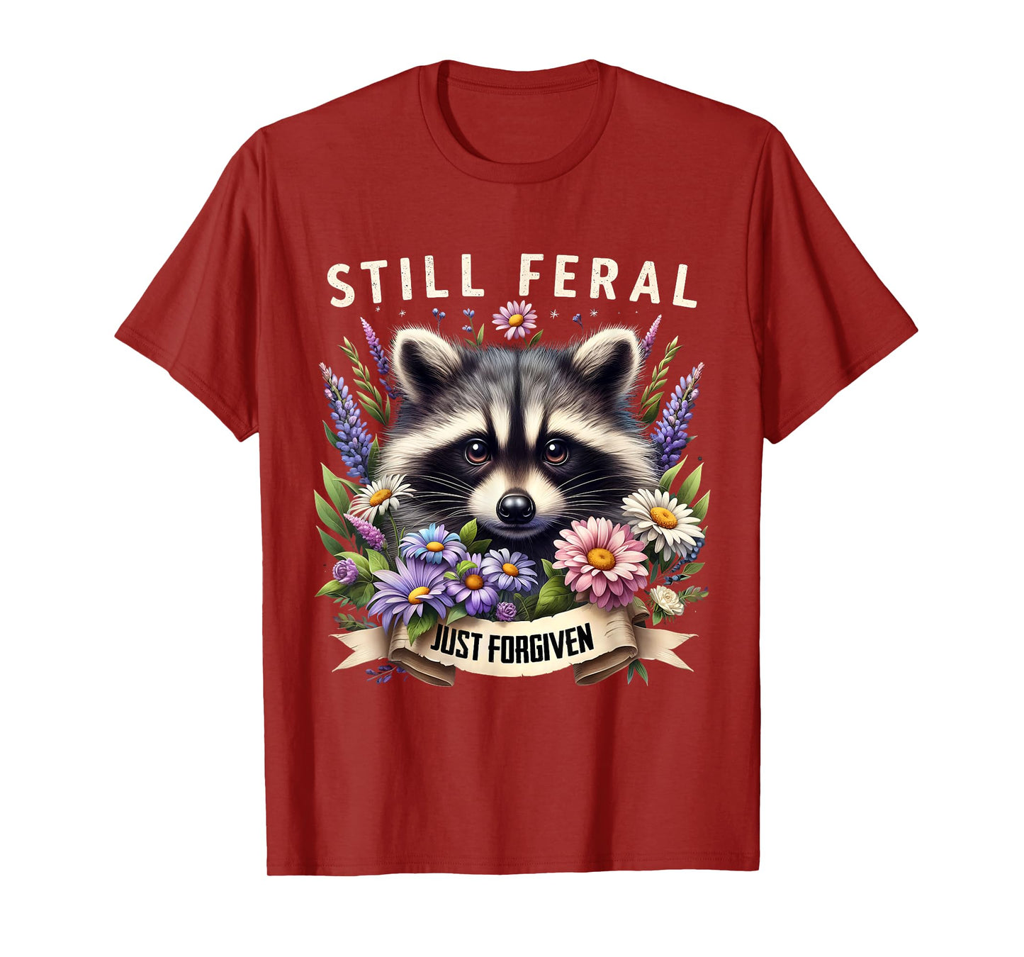 Still Feral Just Forgiven Christian Raccoon Faith T-Shirt