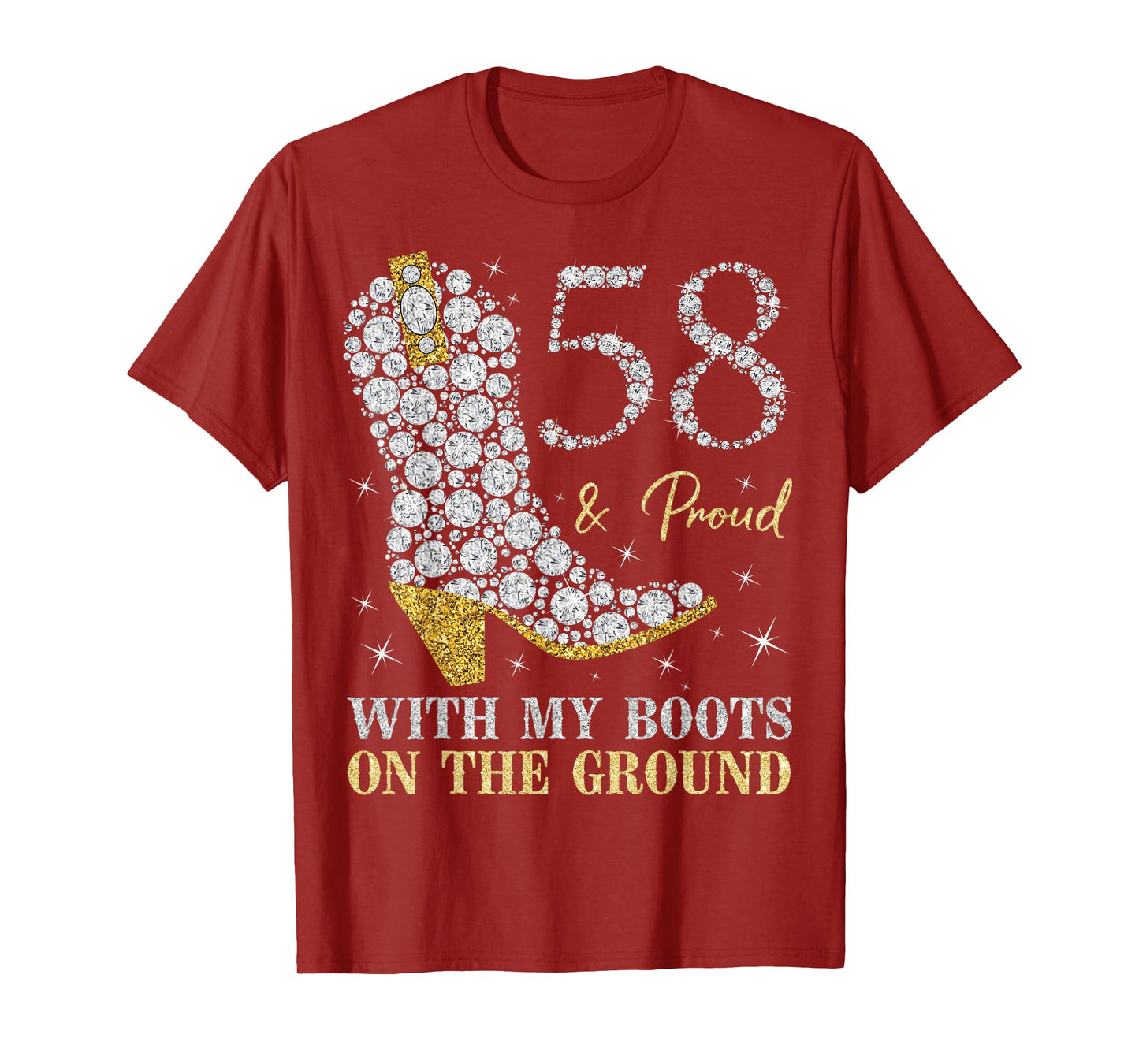 58 & Proud With My Boots On The Ground 58 Years Old Birthday T-Shirt