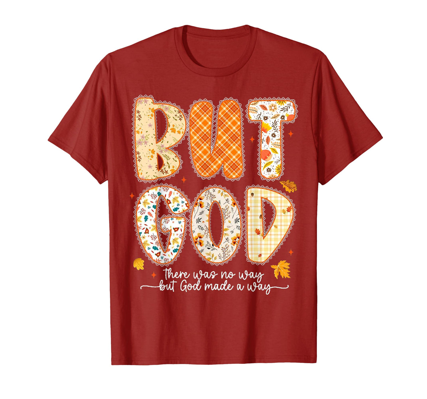 But God There was No Way But God Made A Way Jesus T-Shirt