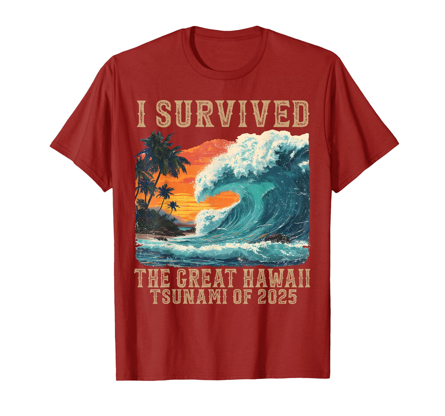I Survived The Great Hawaii Tsunami of 2025 Funny Saying T-Shirt