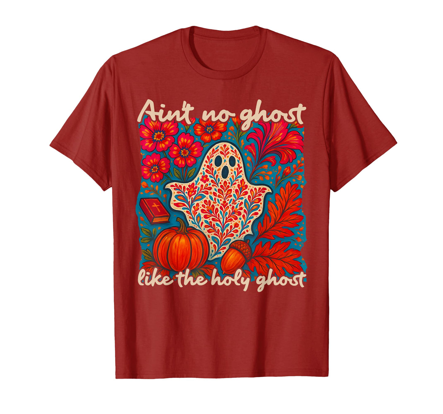 Ain't No Ghost Like The Holy Ghost Christian Fall Halloween T-Shirt