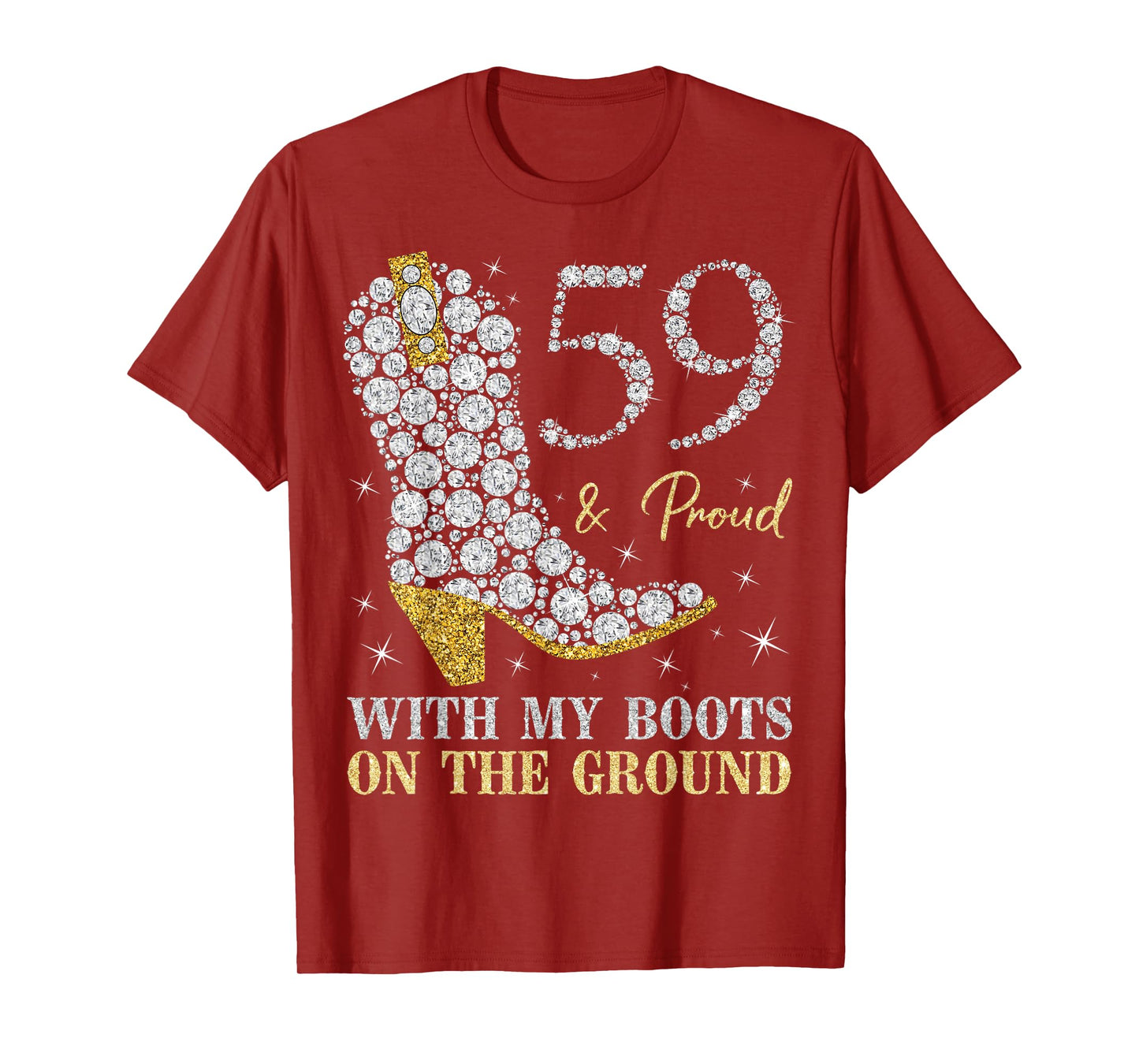 59 & Proud With My Boots On The Ground 59 Years Old Birthday T-Shirt