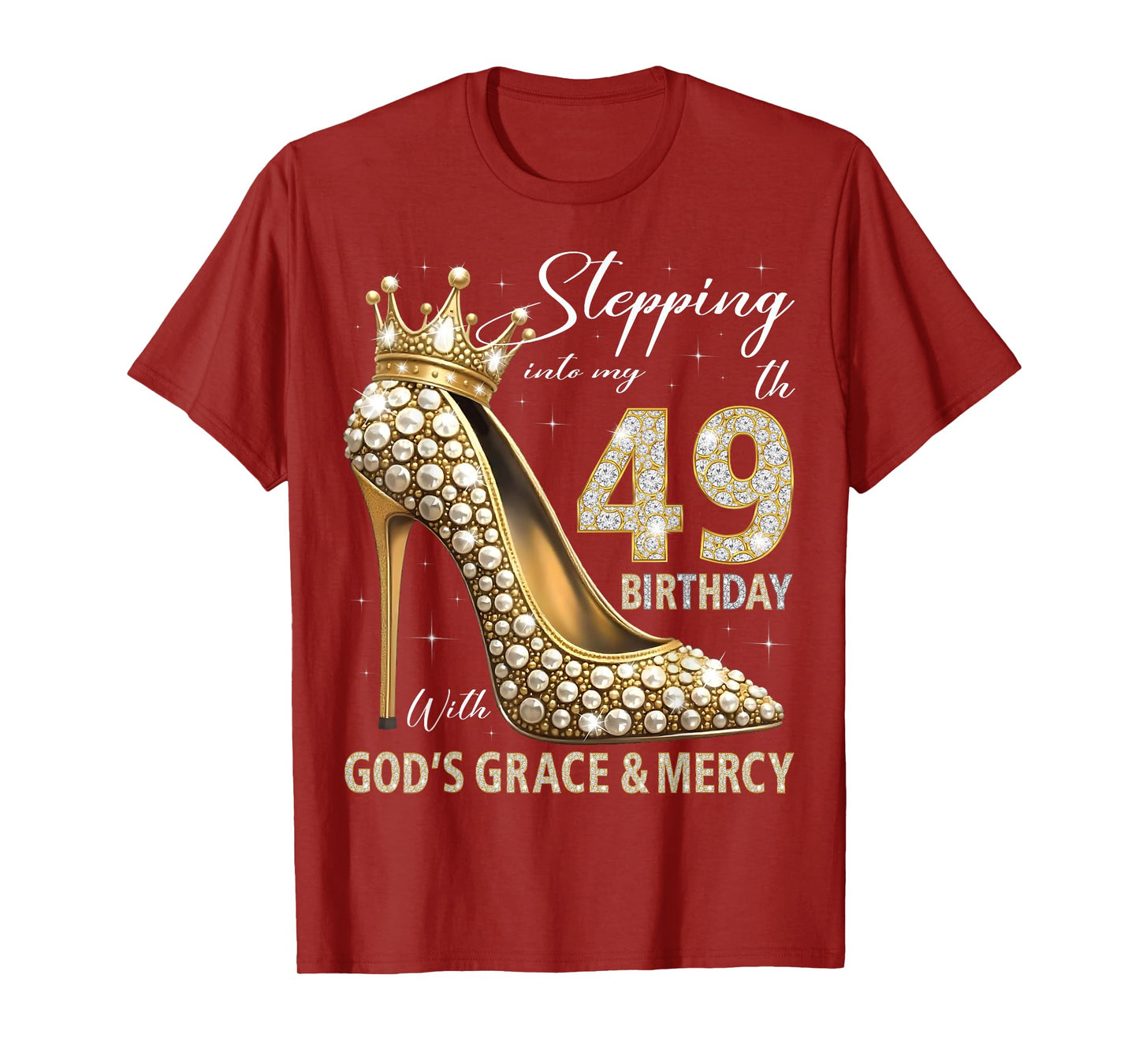 Stepping Into My 49th Birthday With God's Grace & Mercy T-Shirt