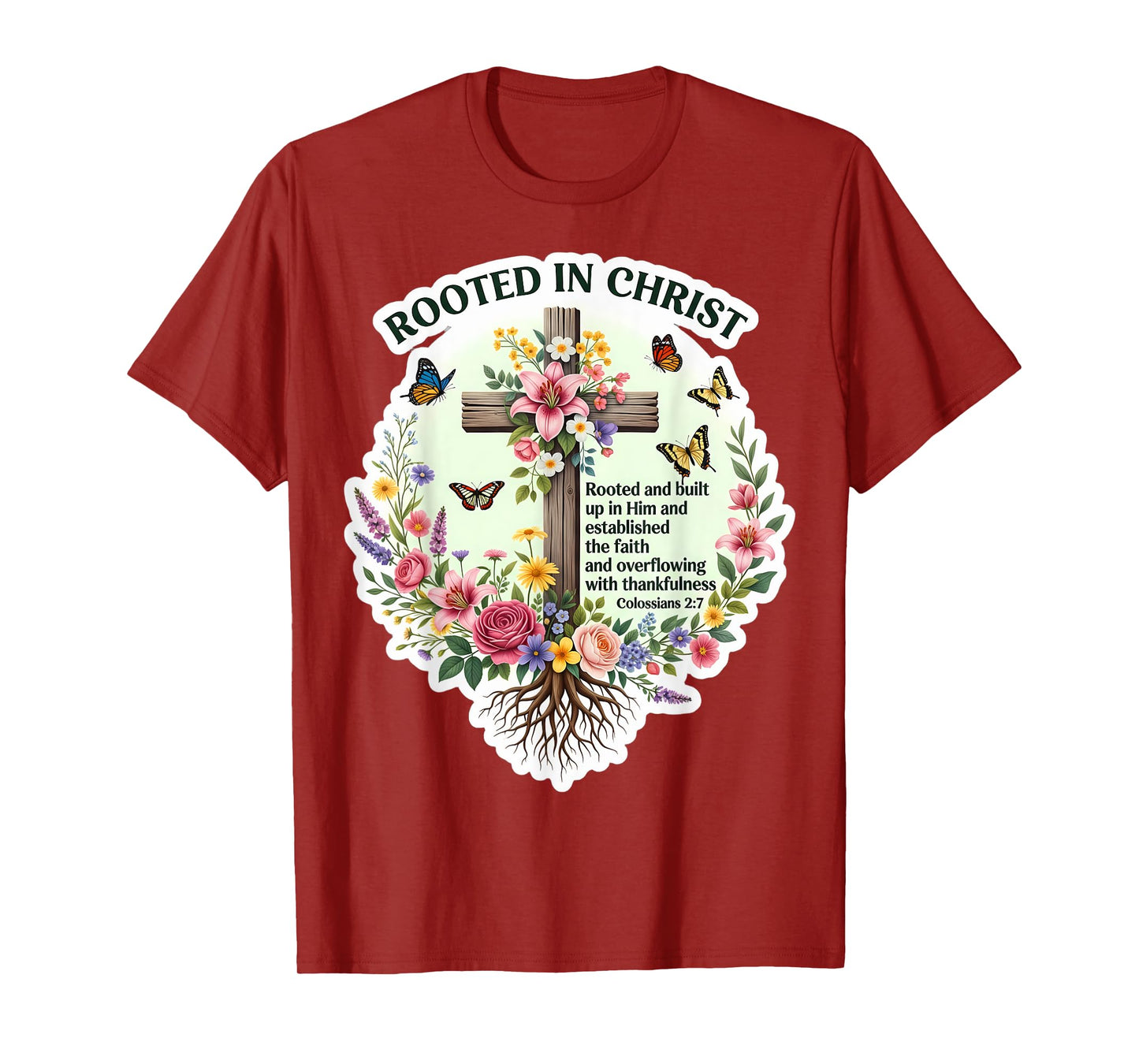 Rooted in Christ Floral Bible Verse Quote Colosseans 2:7 God T-Shirt
