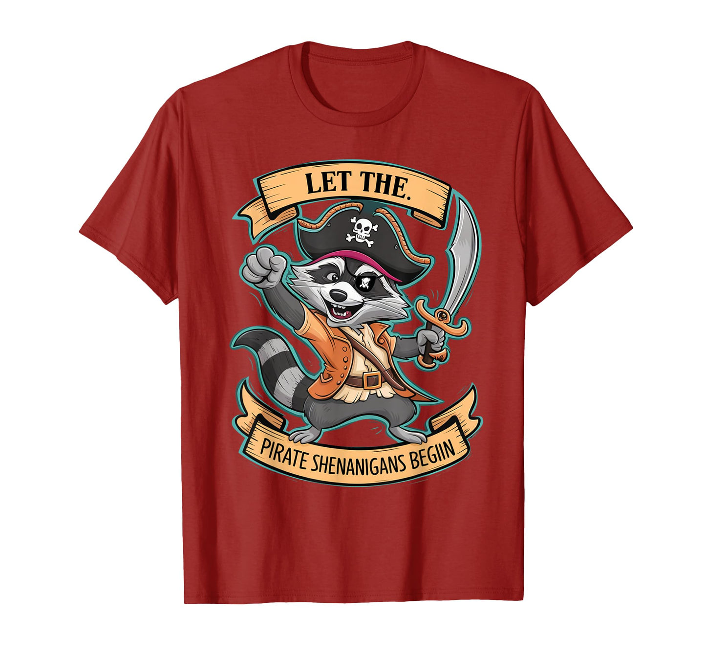 Let The Pirate Shenanigans Begin Jolly Roger Pirate Raccoon T-Shirt